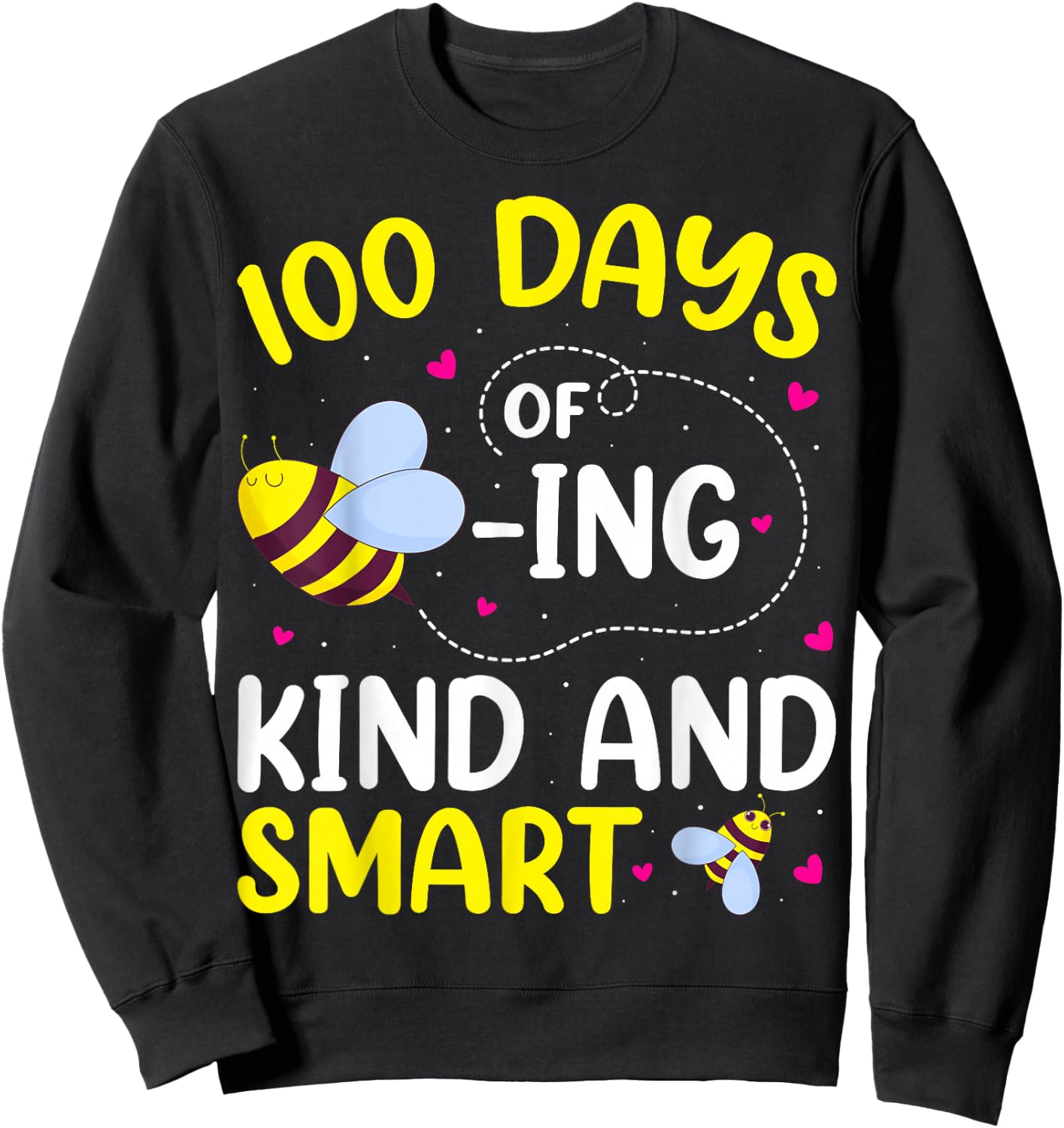 100 Days Of Beeing Kind And Smart Bee 100th Day Of School Sweatshirt - Sweatshirt | Black
