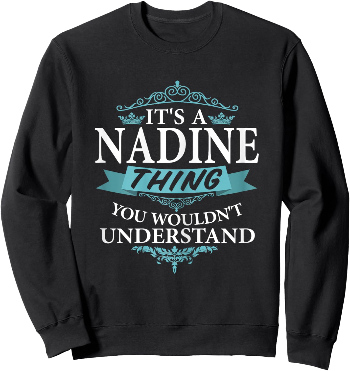 It's a NADINE wouldn't Understand V4 Sweatshirt - Sweatshirt | Black
