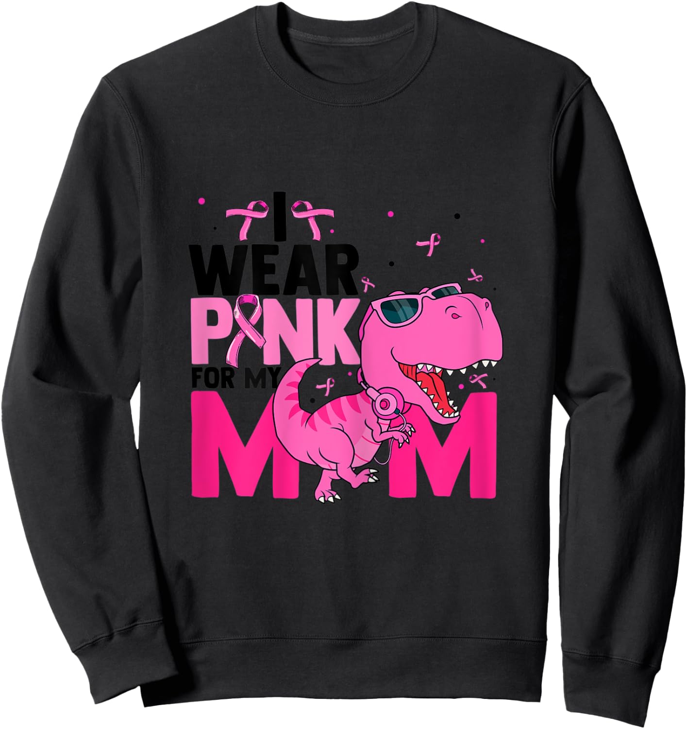 I Wear Pink For My Mom Love Breast Cancer Pink Fighter Sweatshirt - Sweatshirt | Black