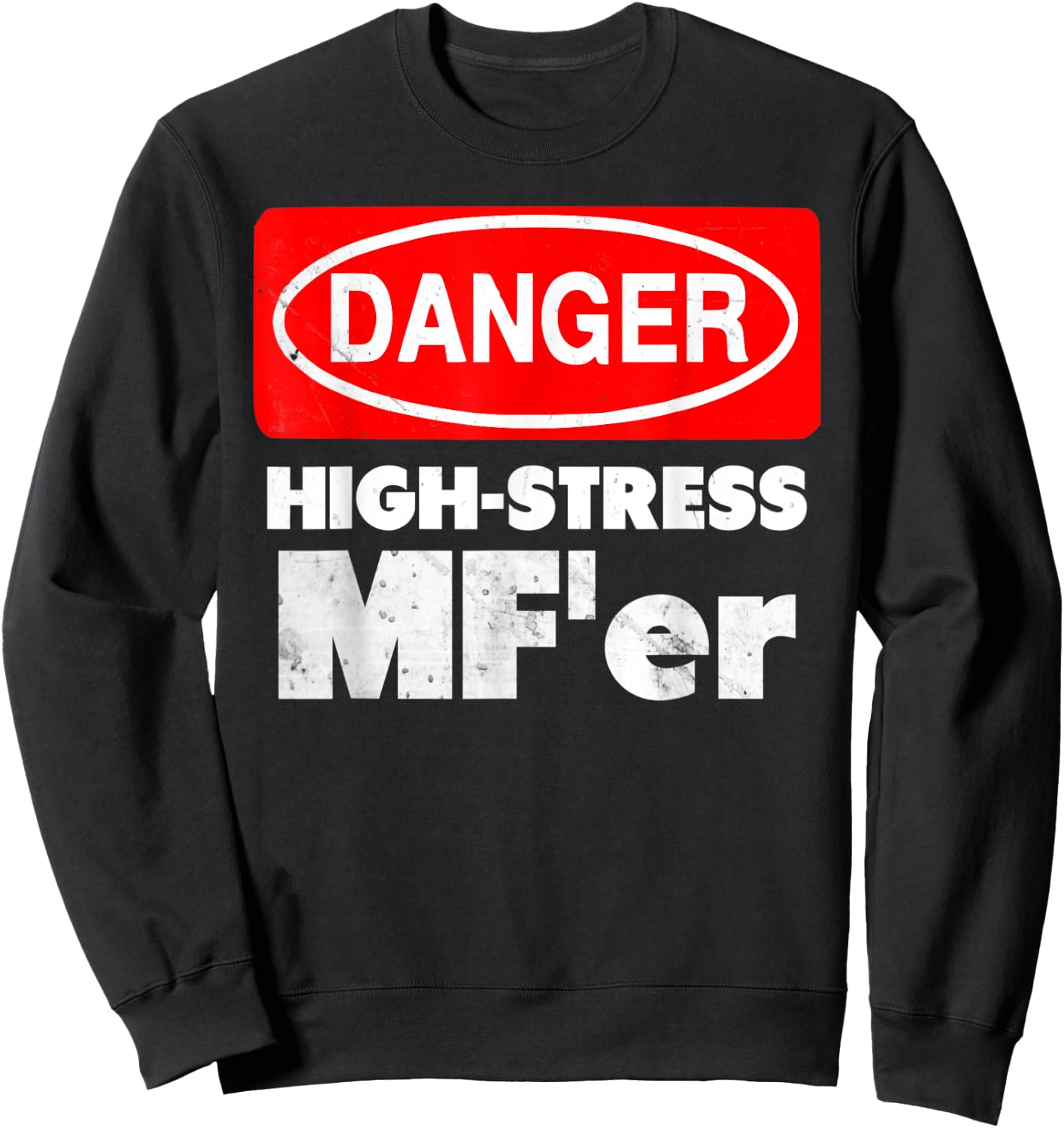 High-Stress MF'er funny stressed out sign Sweatshirt - Sweatshirt | Black