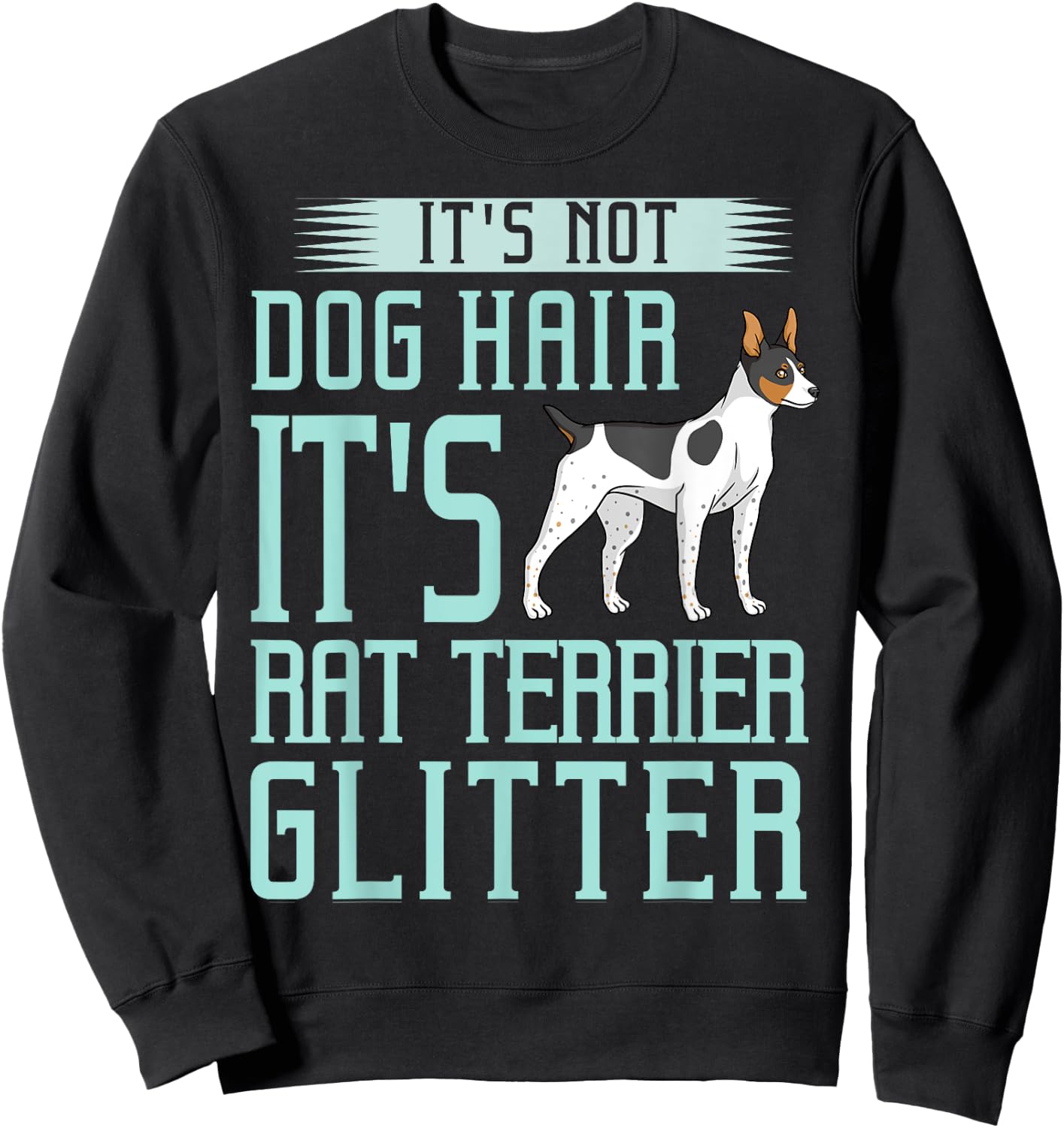Rat Terrier Dog Gift Puppies Owner Lover Men Women Girls Kids Sweatshirt - Sweatshirt | Black