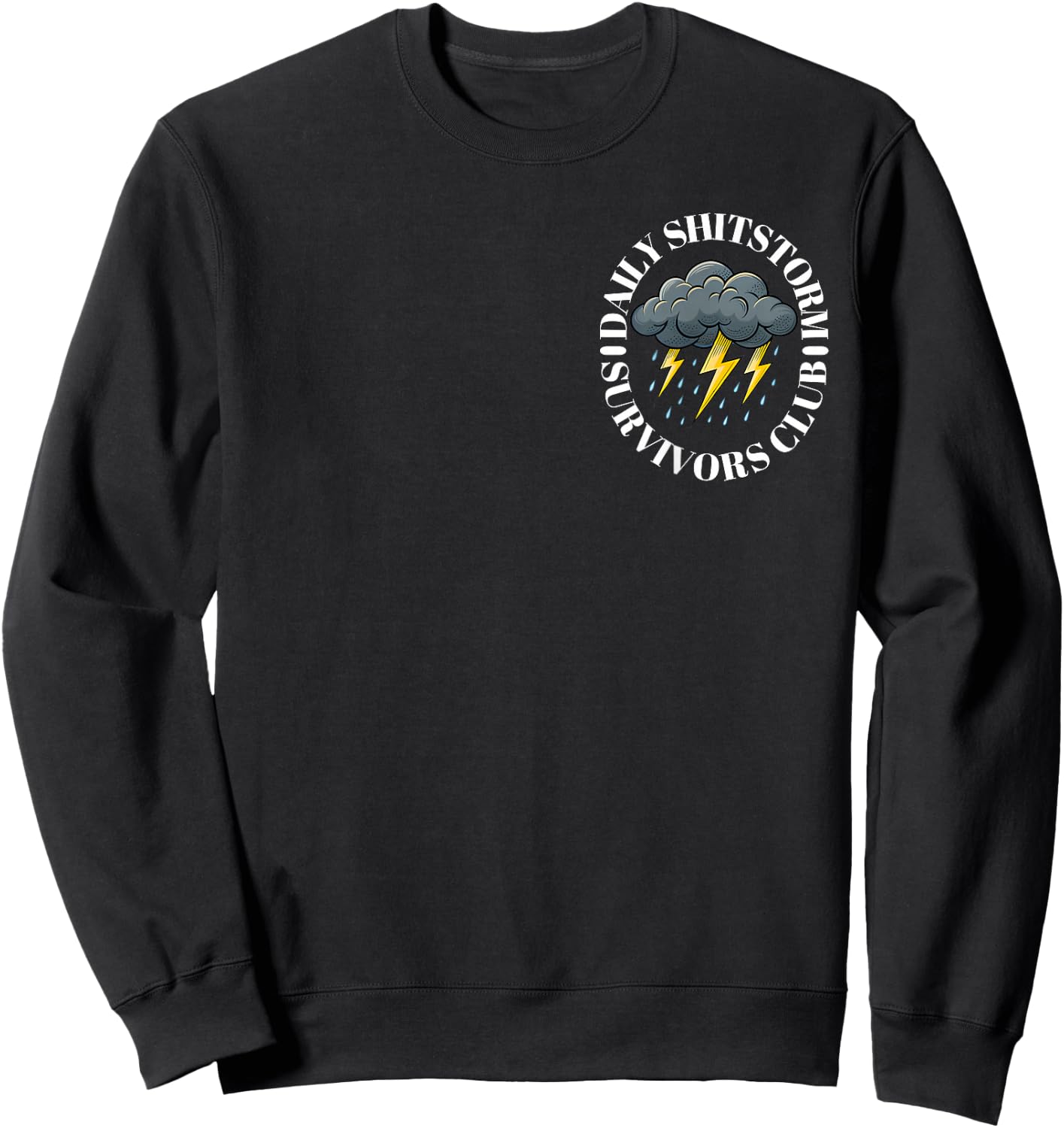 Daily Shitstorm Survivors Club Funny Sarcastic Coworker Gag Sweatshirt - Sweatshirt | Black