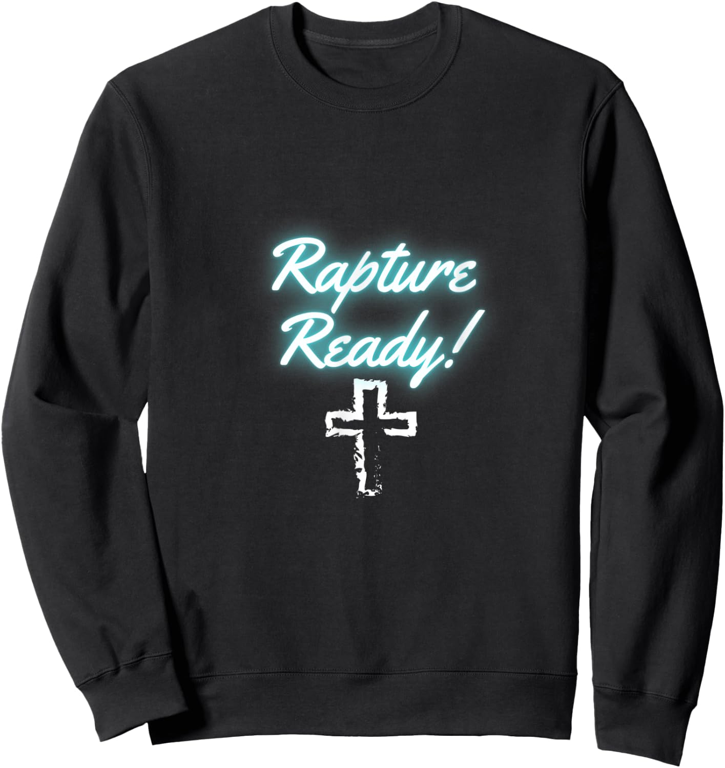 Rapture Ready with cross Sweatshirt - Sweatshirt | Black