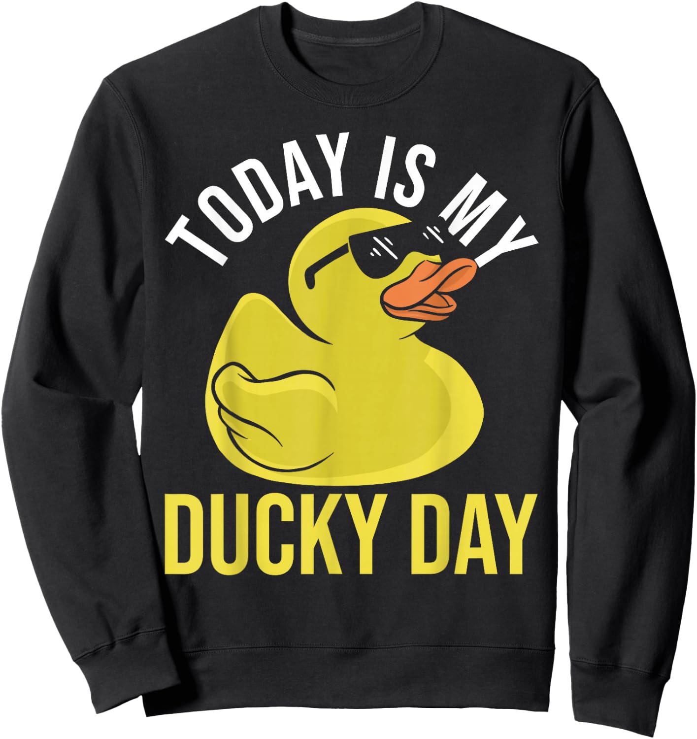 Today Is My Ducky Day Rubber Duck Sweatshirt - Sweatshirt | Black