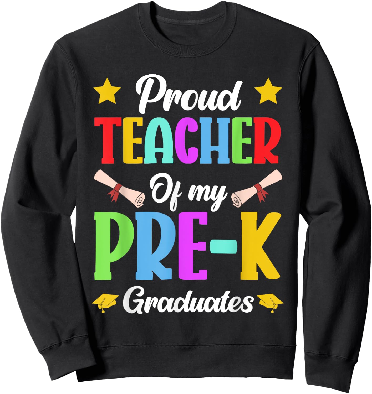 Prek Teacher Proud Teacher Of My Pre-K Graduates Women Sweatshirt - Sweatshirt | Black