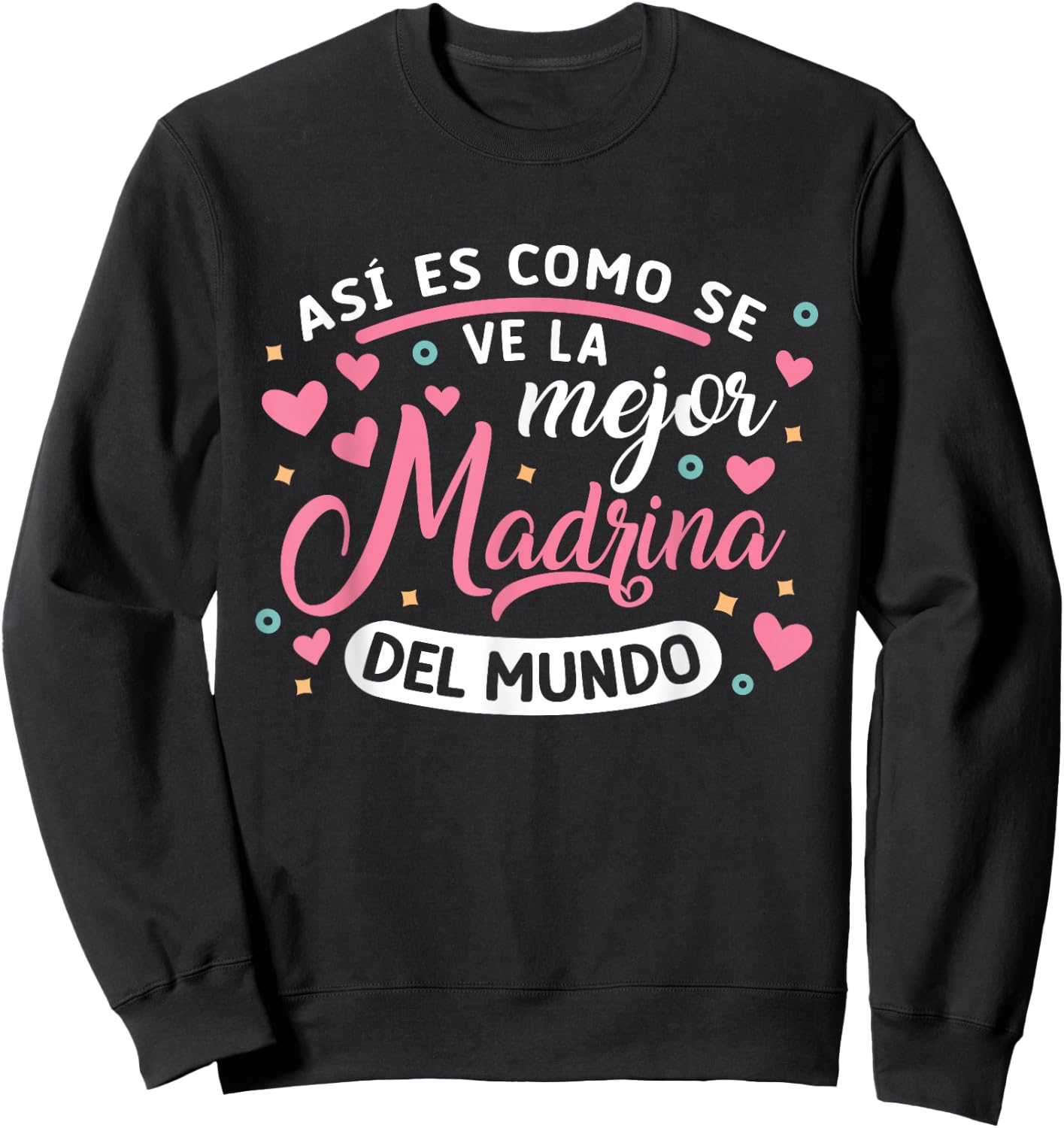 Así Es Como Se Ve La Mejor Madrina Del Mundo Sweatshirt - Sweatshirt | Black
