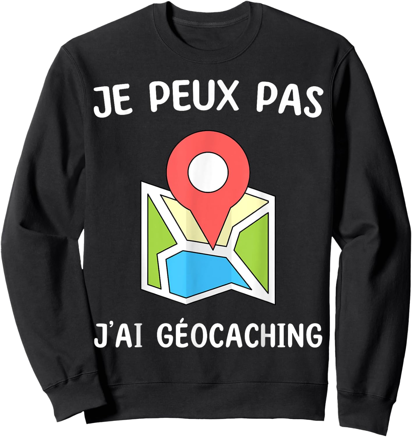 Je peux pas j'ai géocaching Sweatshirt - Sweatshirt | Black