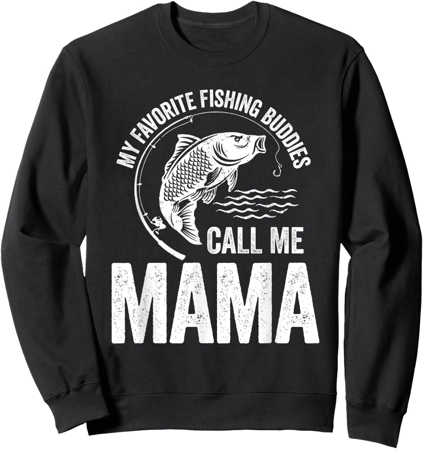 My Favorite Fishing Buddy Call Me Mama Fish Mother's Day Sweatshirt - Sweatshirt | Black