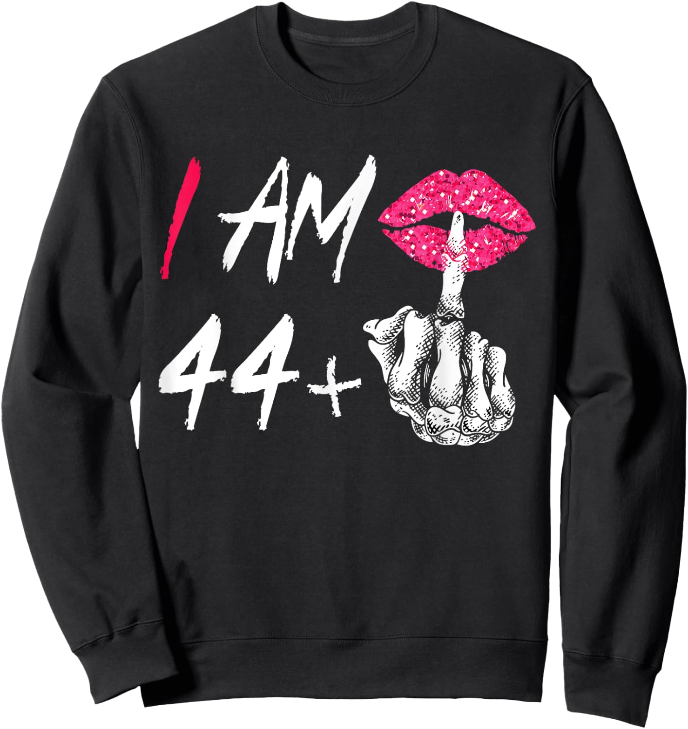 I Am 44 Plus 1 Middle Finger Funny 45th Women's Birthday Sweatshirt - Sweatshirt | Black