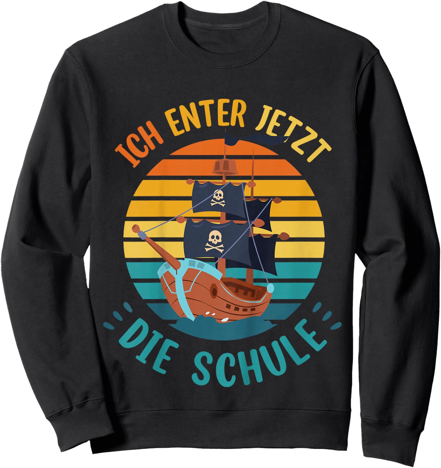 Children's School Child Cool Pirate Boys Ich Enter Jetzt Die School , black, 80 Sweatshirt - Sweatshirt | Black