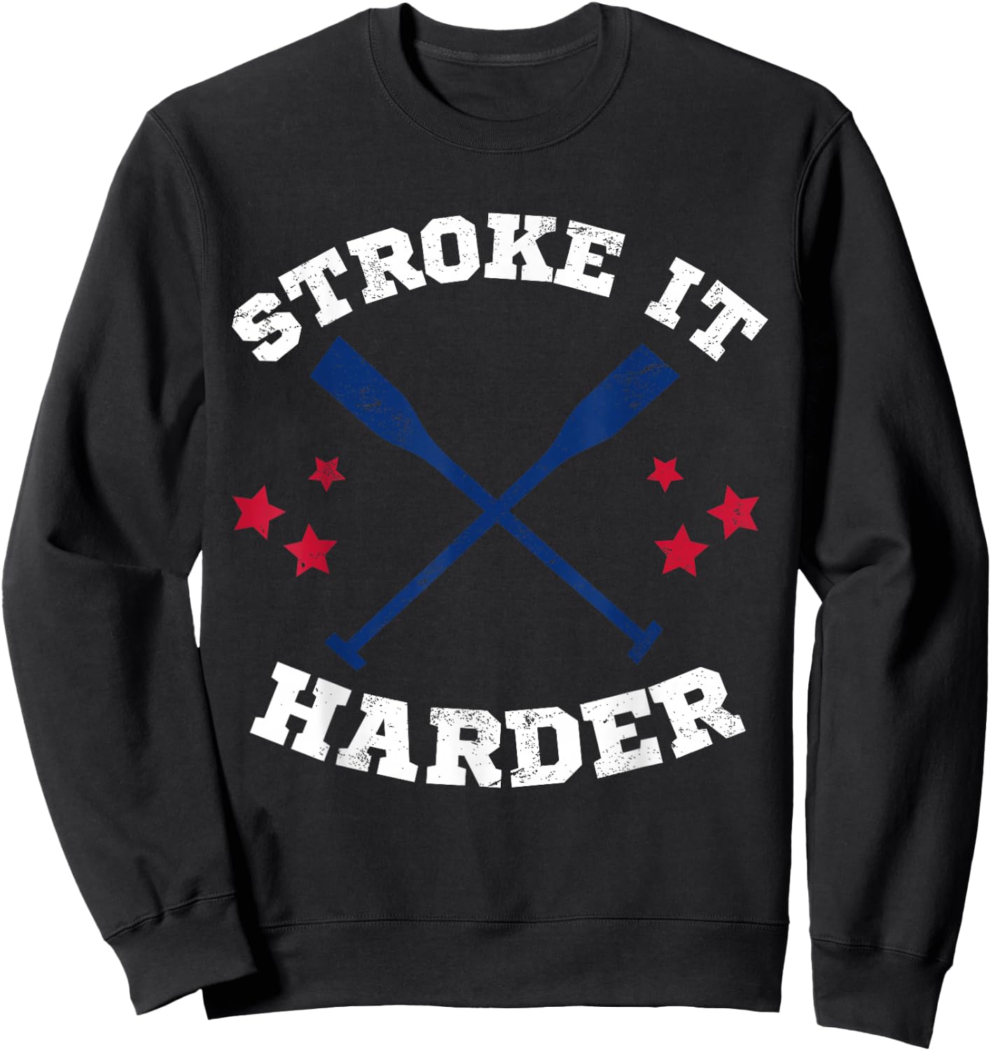 USA Rowing Row Crew Stroke It Harder Rowing Coach Sweatshirt - Sweatshirt | Black
