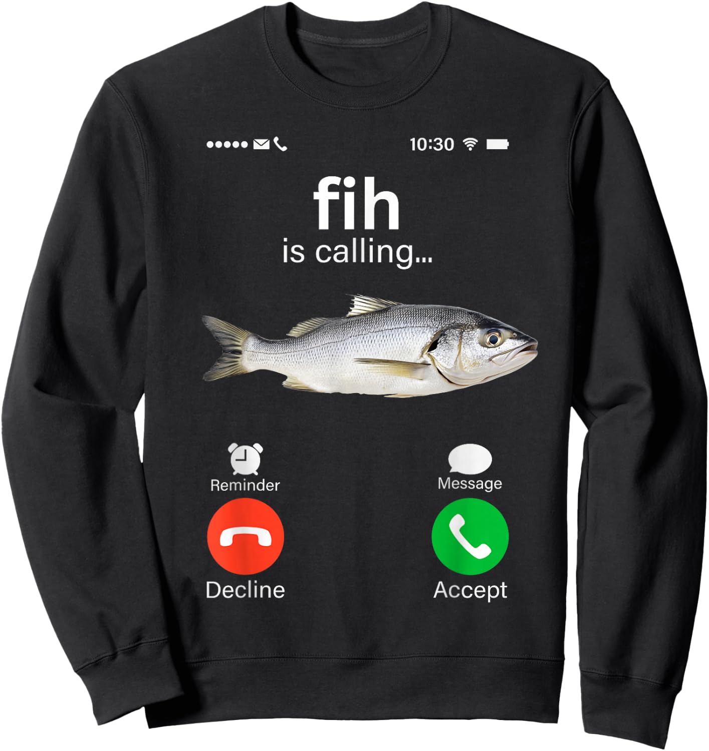 Fih is Calling Misspelled Meme Funny Fish Seabass Calling Sweatshirt - Sweatshirt | Black