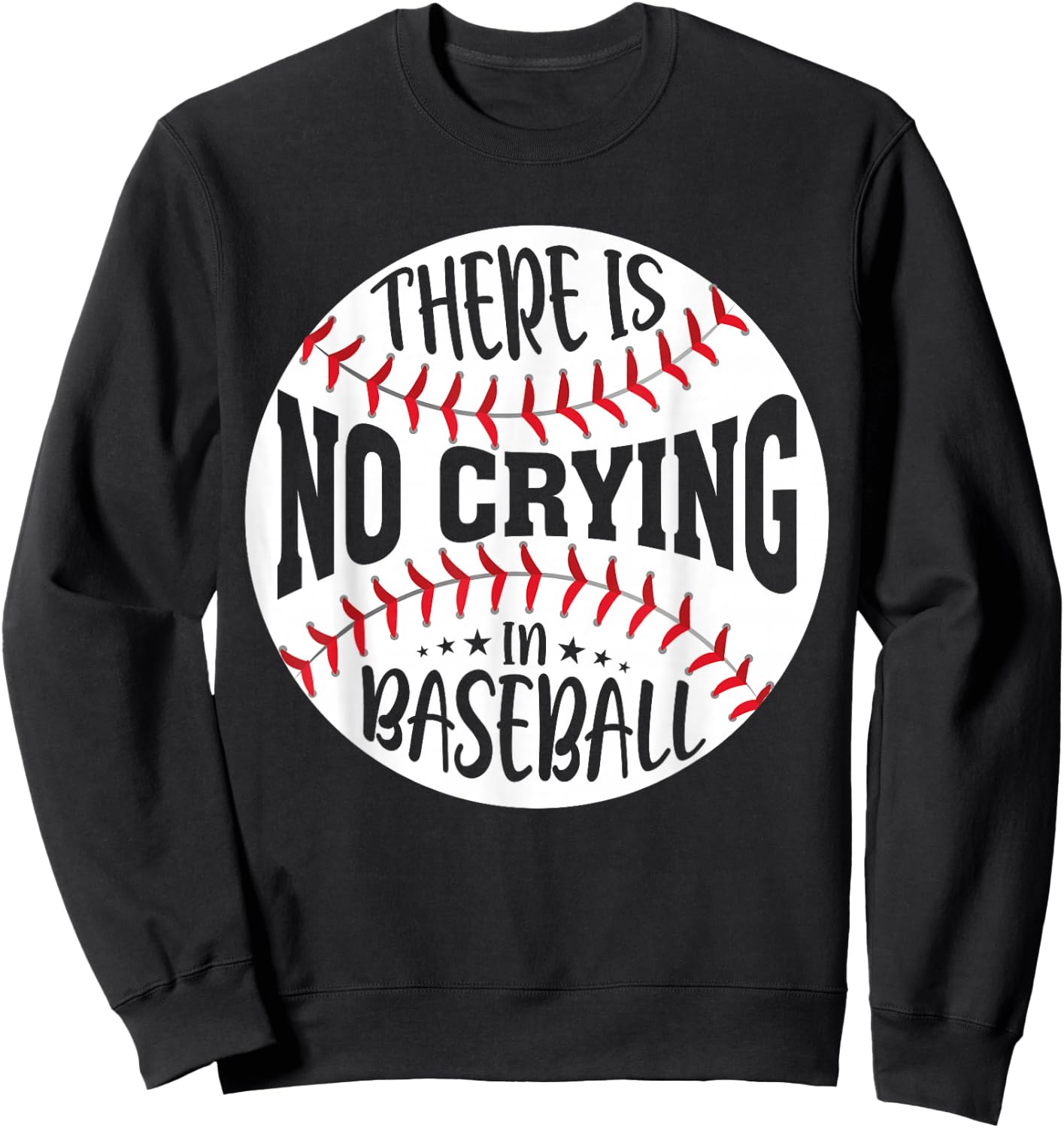 There Is No Crying In Baseball Sweatshirt - Sweatshirt | Black