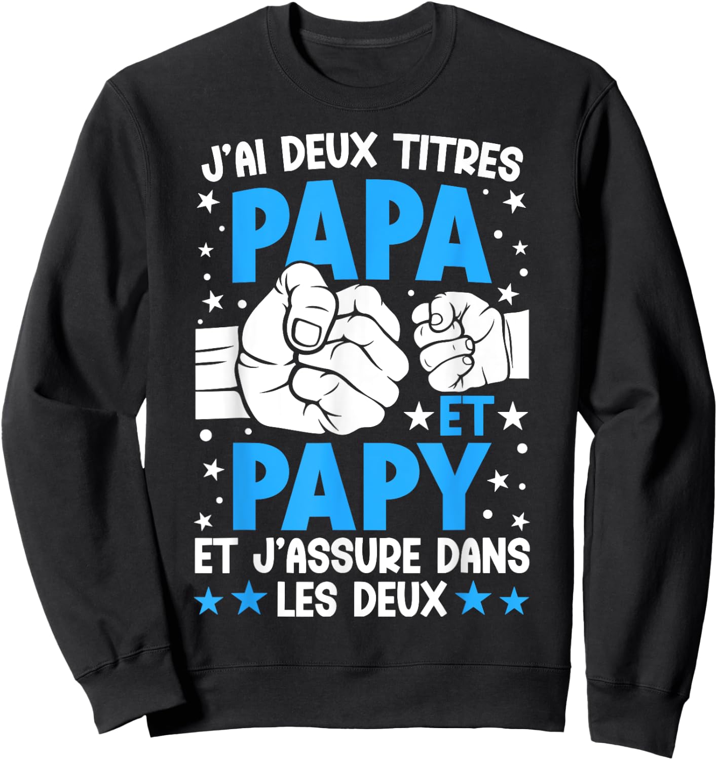 Je ai Deux Titres Papa et Papy Father's Day Grandpa , Black, S Sweatshirt - Sweatshirt | Black