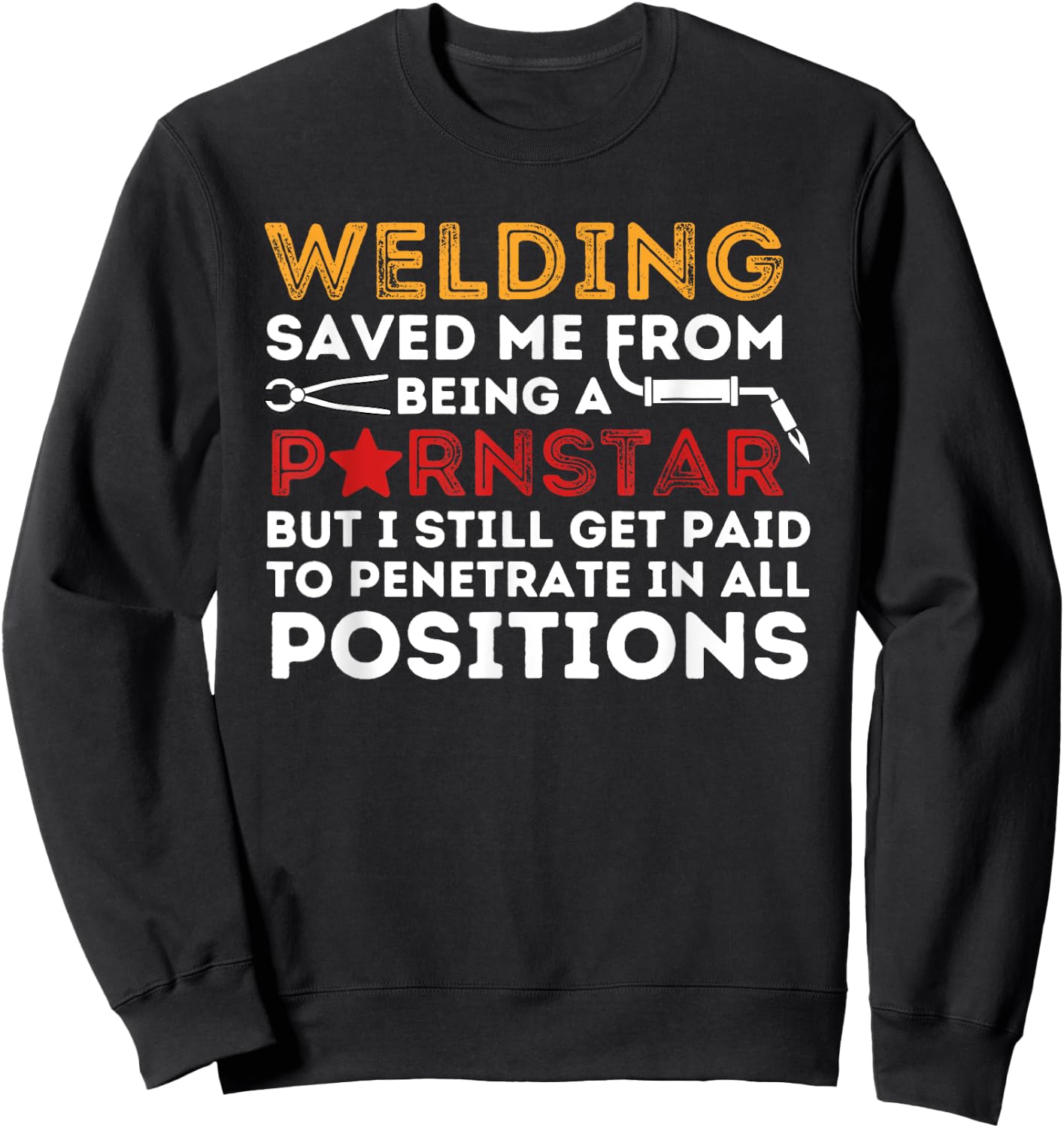 Welding Saved Me - Funny Metal Worker Welder & Welding Sweatshirt - Sweatshirt | Black