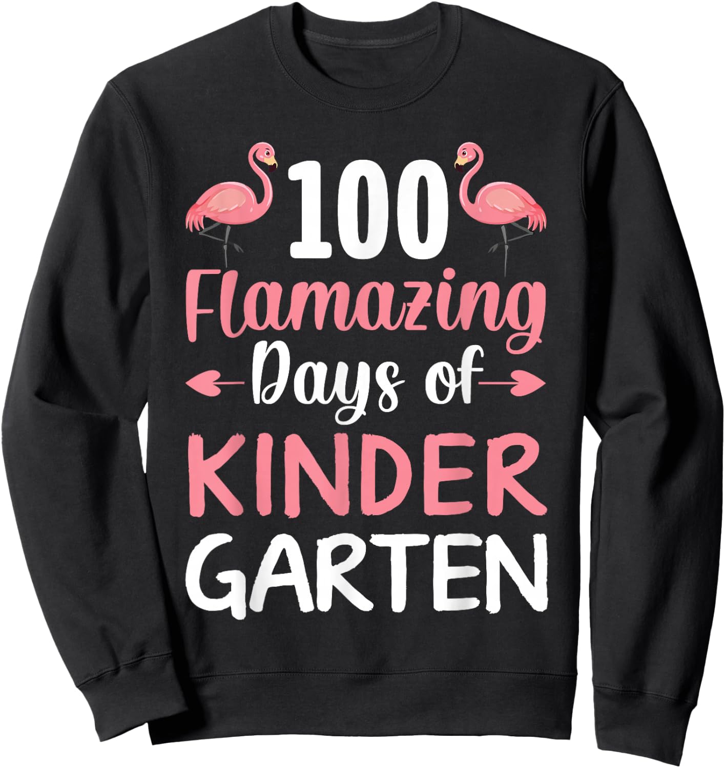 100 Days of School Flamingo Kindergarten Flamazing 100th Day Sweatshirt - Sweatshirt | Black