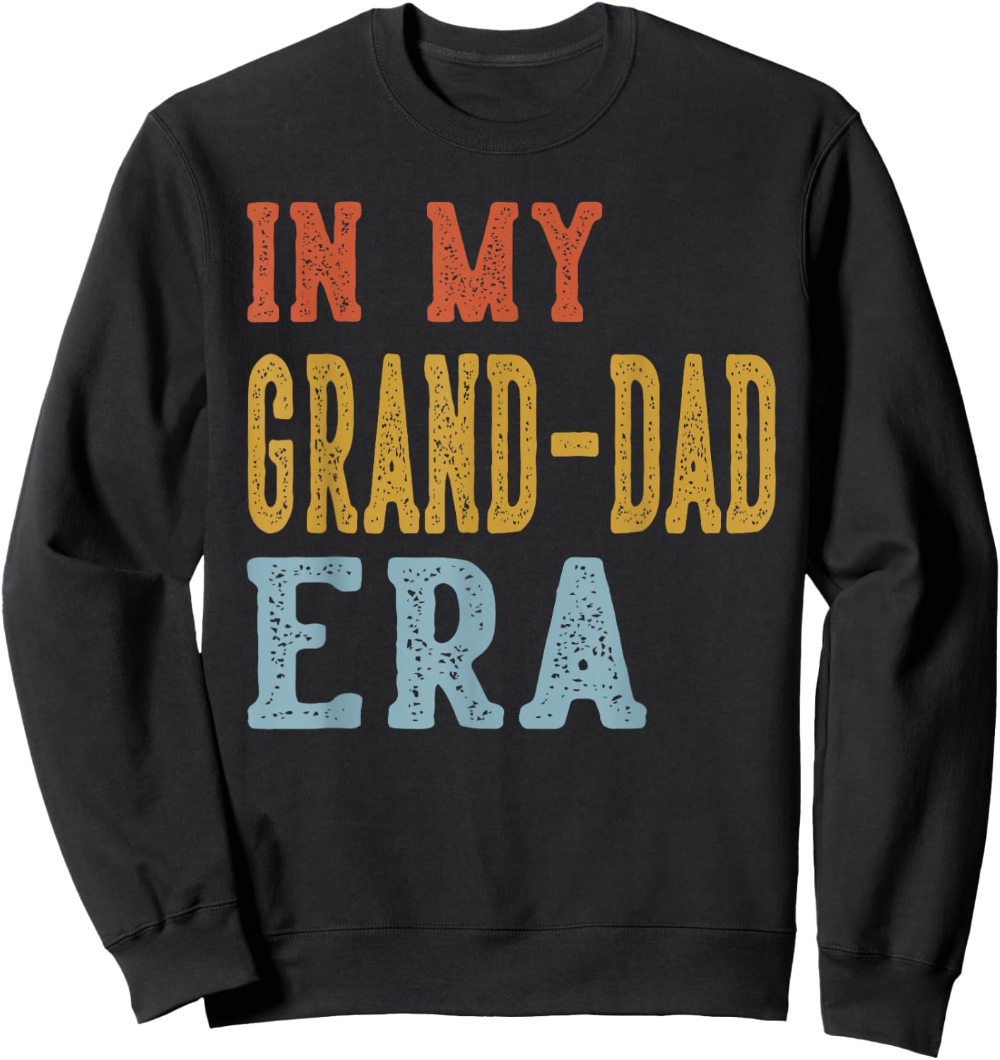 in My Grand-DAD Era Retro Funny Fathers Day Vintage Sweatshirt - Sweatshirt | Black