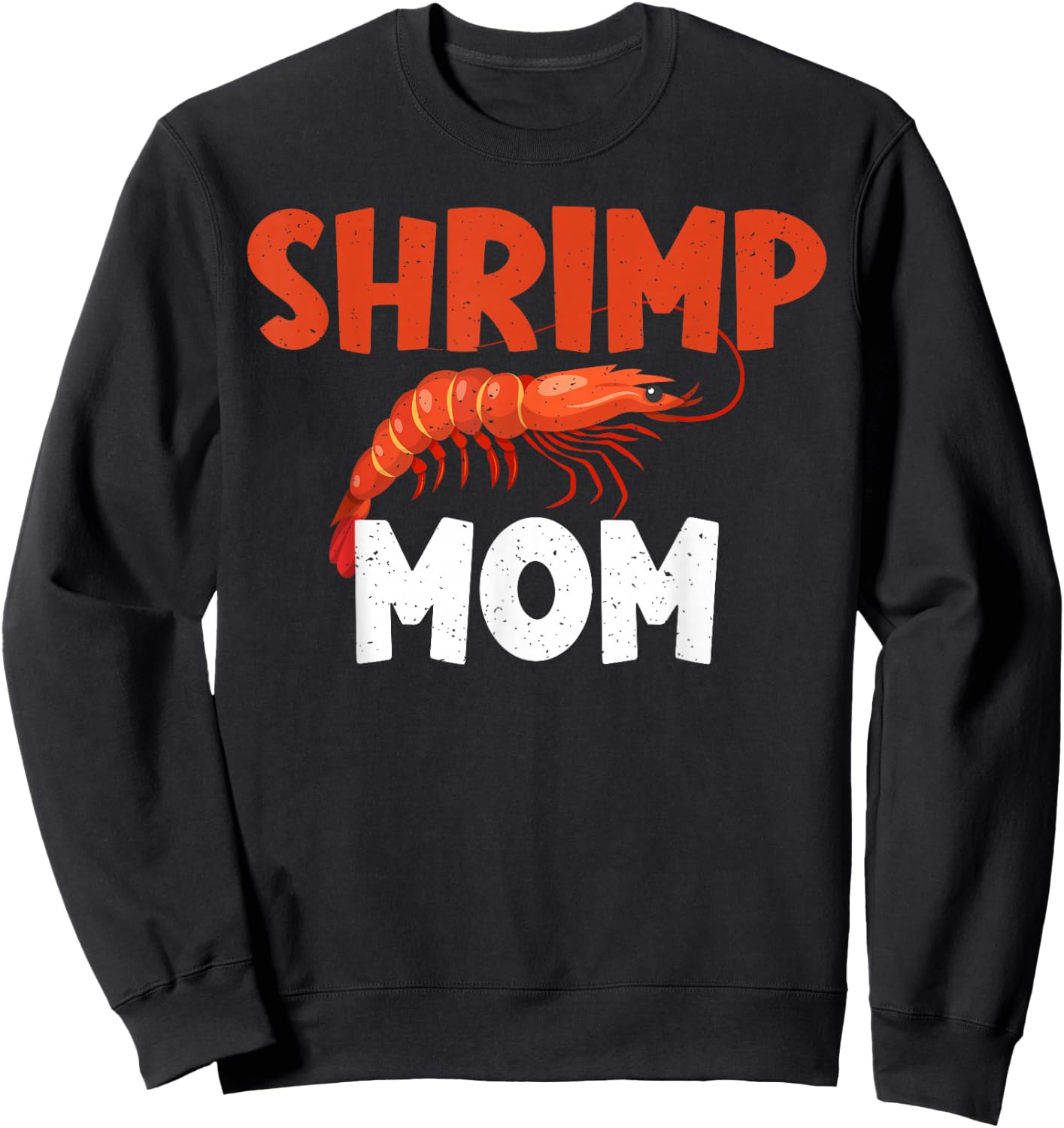 Shrimp Mom Shrimp Lover Sweatshirt - Sweatshirt | Black