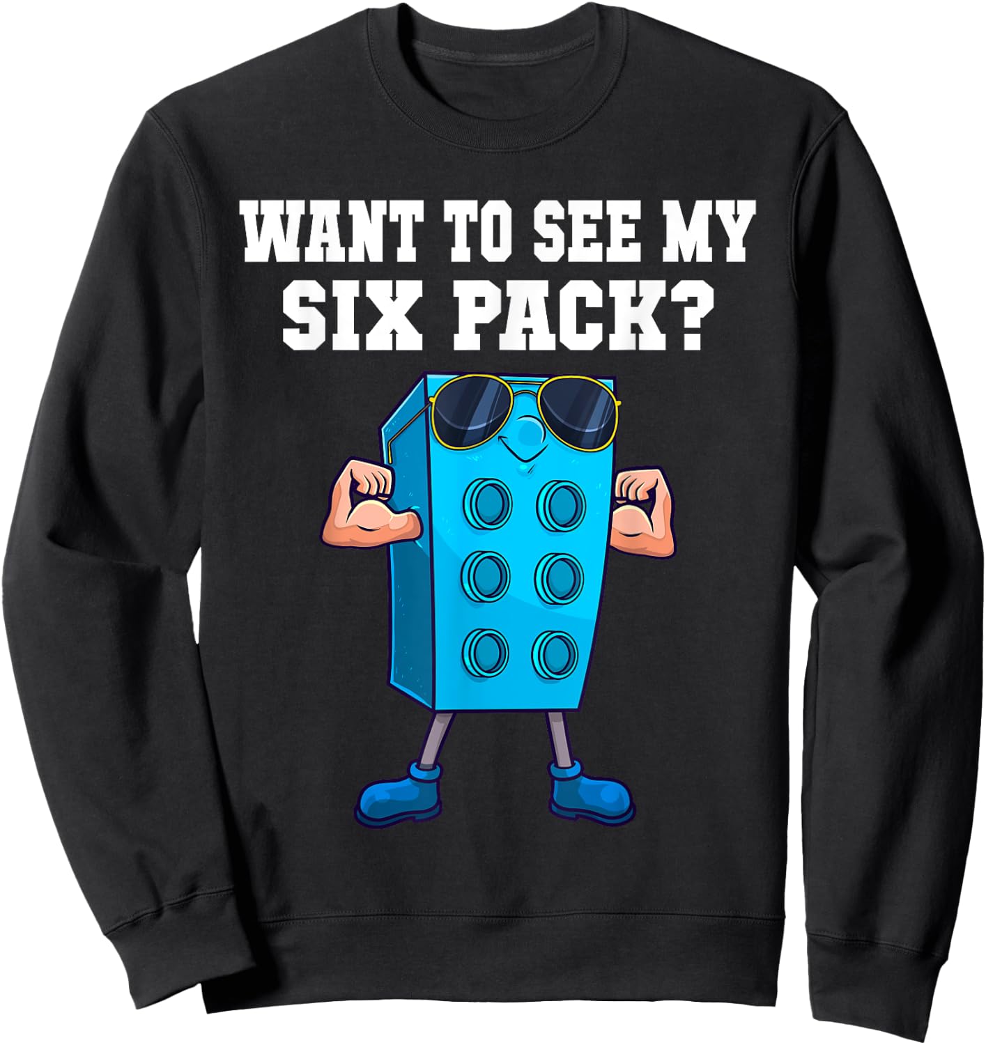 Want To See My Six Pack Funny Master Builder Bricks Men Sweatshirt - Sweatshirt | Black