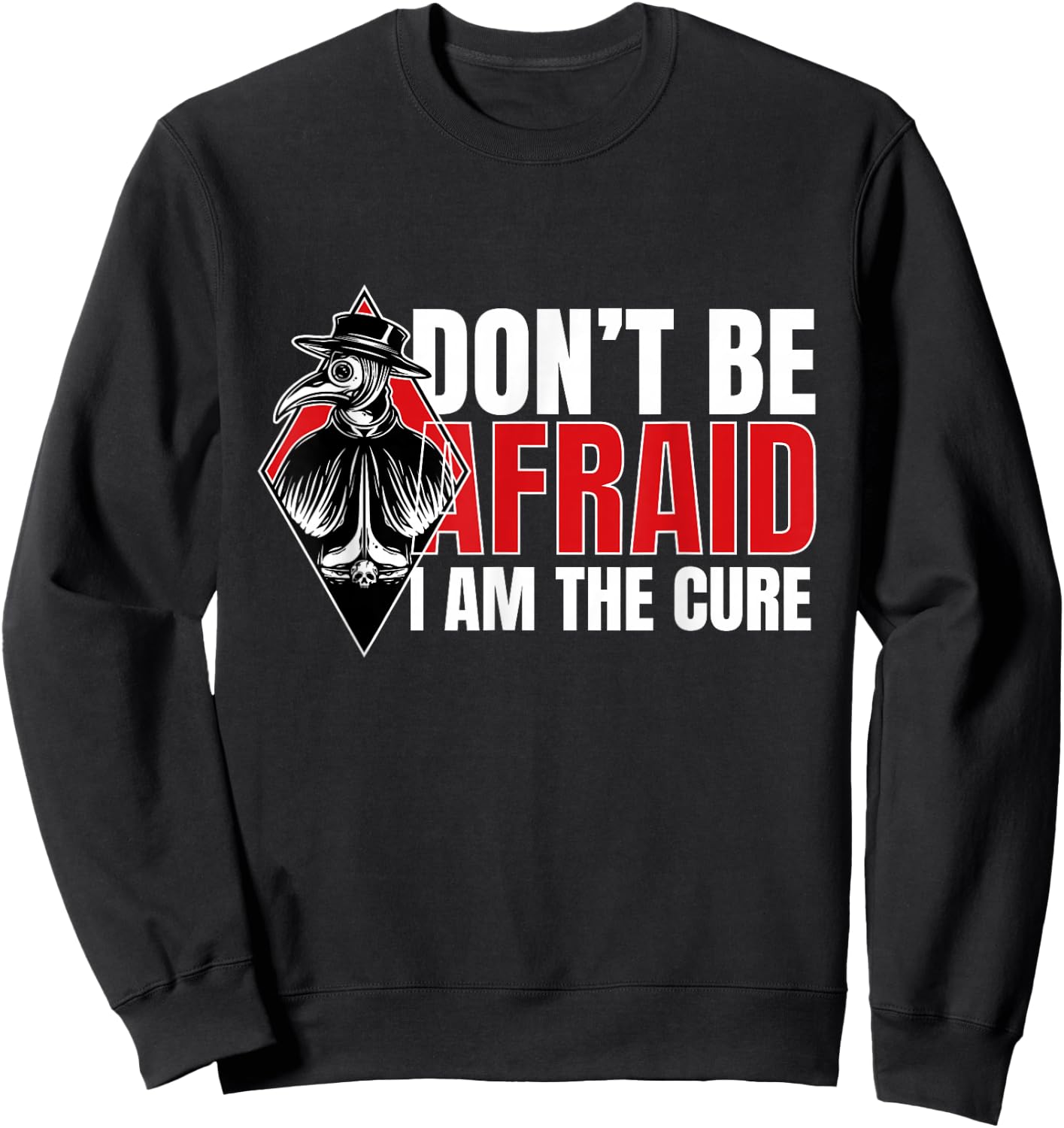 Pest Doktor I Dont Be Afraid I Steampunk Medieval Gothic Sweatshirt - Sweatshirt | Black