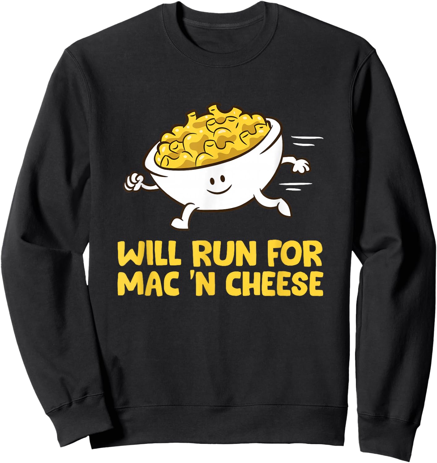 Will Run For Mac And Cheese Love Mac N Cheese Sweatshirt - Sweatshirt | Black
