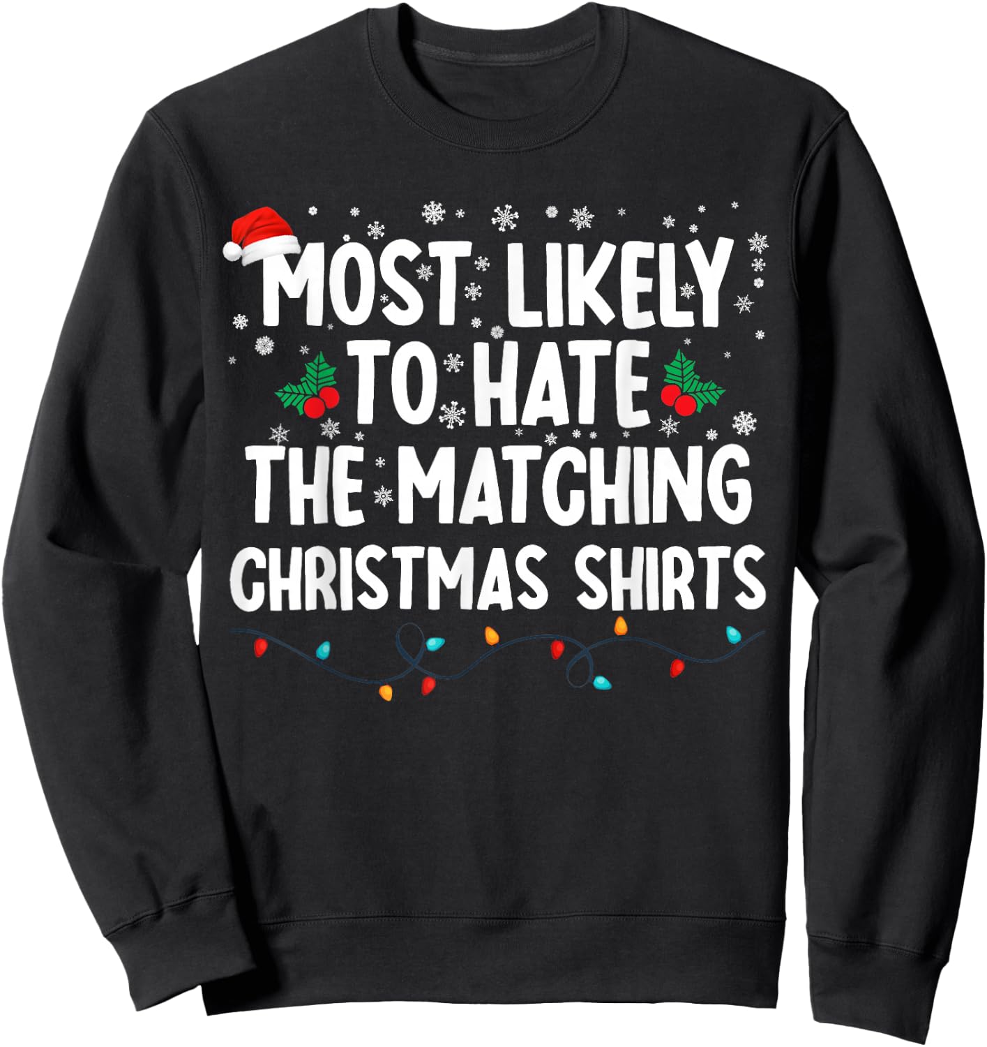 Most Likely To Hate The Matching Christmas Shirts Family Sweatshirt - Sweatshirt | Black
