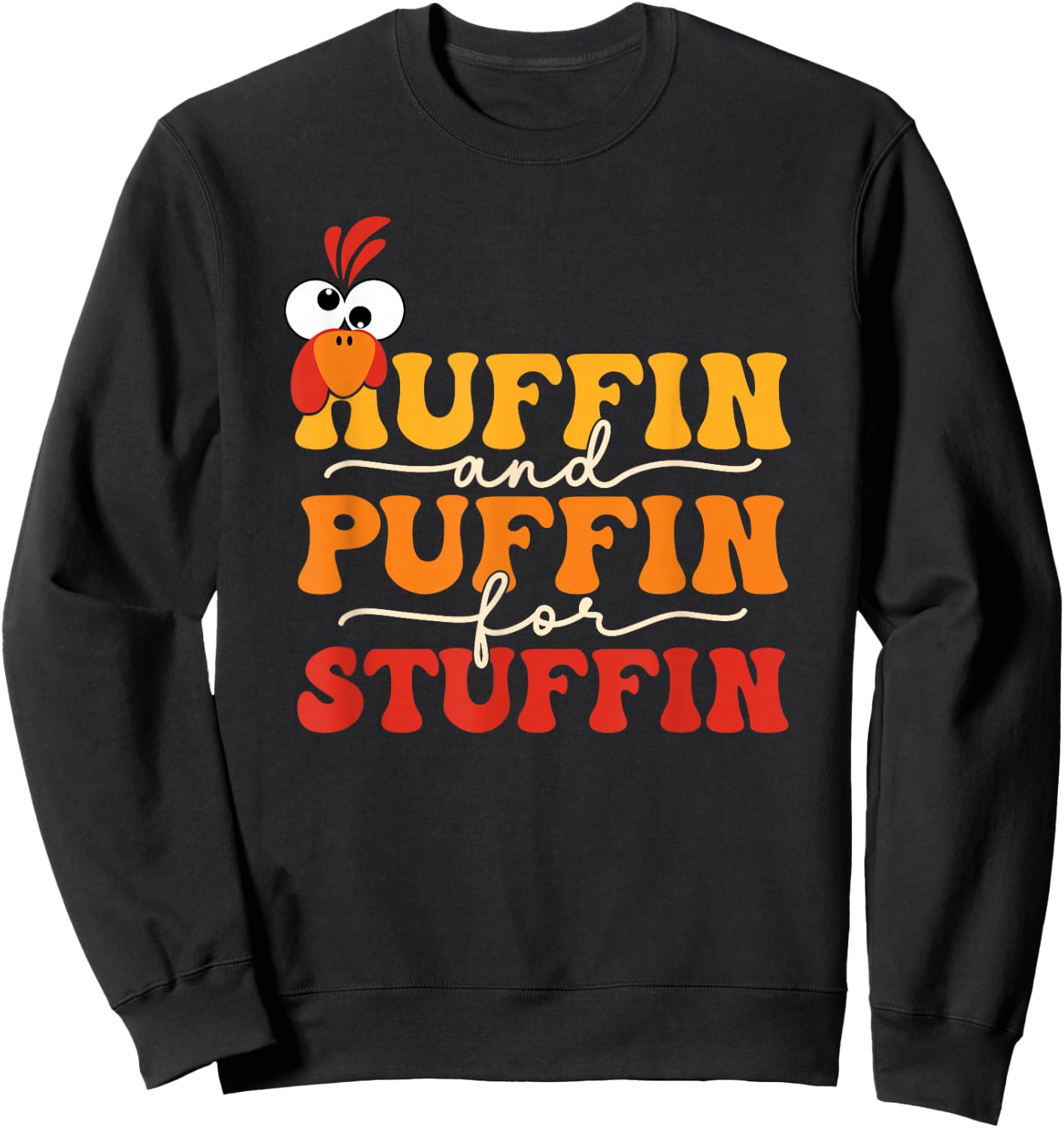 Huffin And Puffin For Stuffing Thanksgiving Product Sweatshirt - Sweatshirt | Black