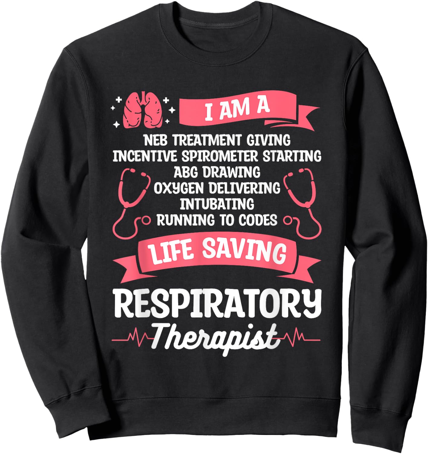 I Am A Respiratory Therapist RT Sweatshirt - Sweatshirt | Black