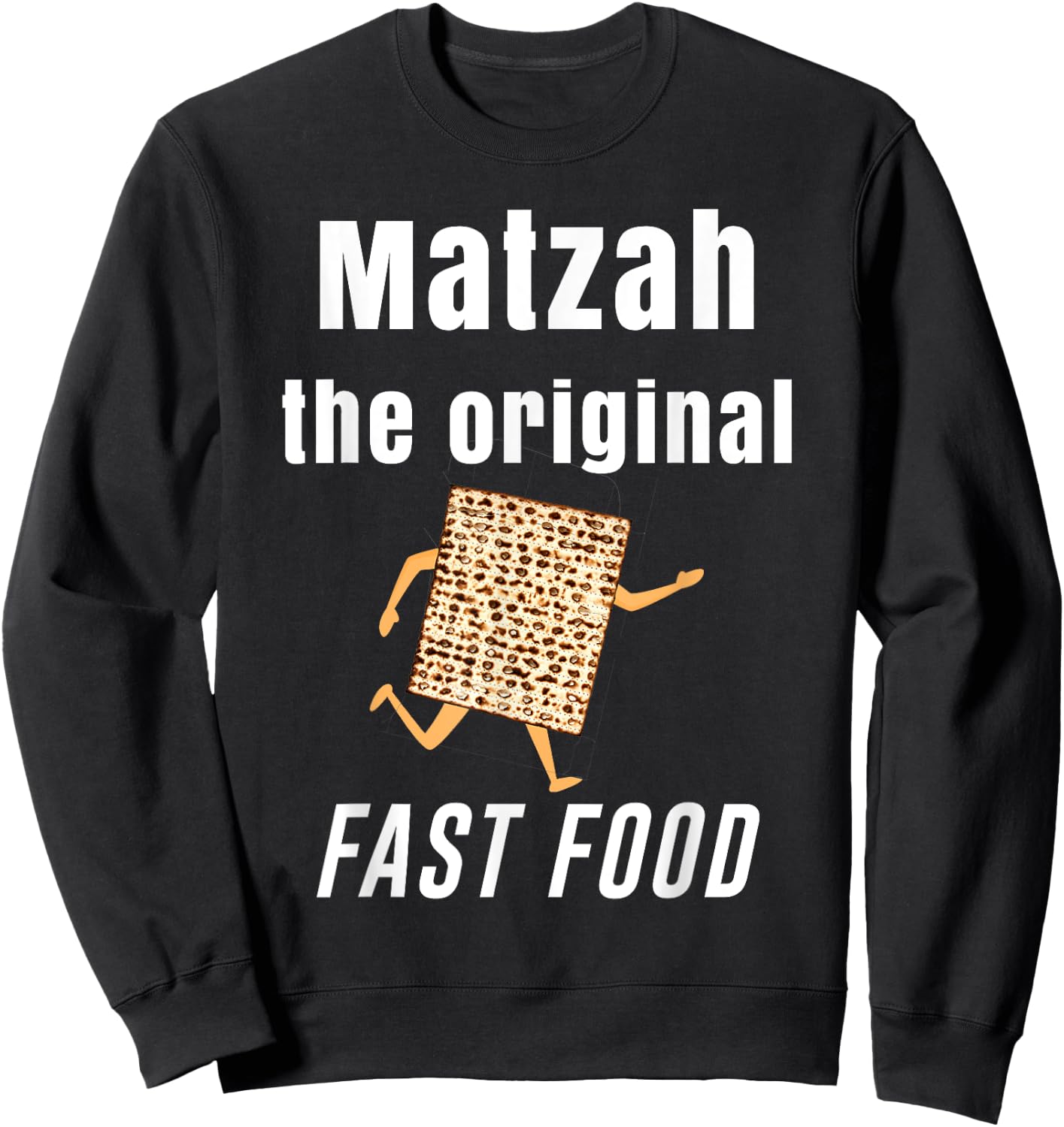 Funny Passover , Matzah, the Original Fast Food, Seder Sweatshirt - Sweatshirt | Black