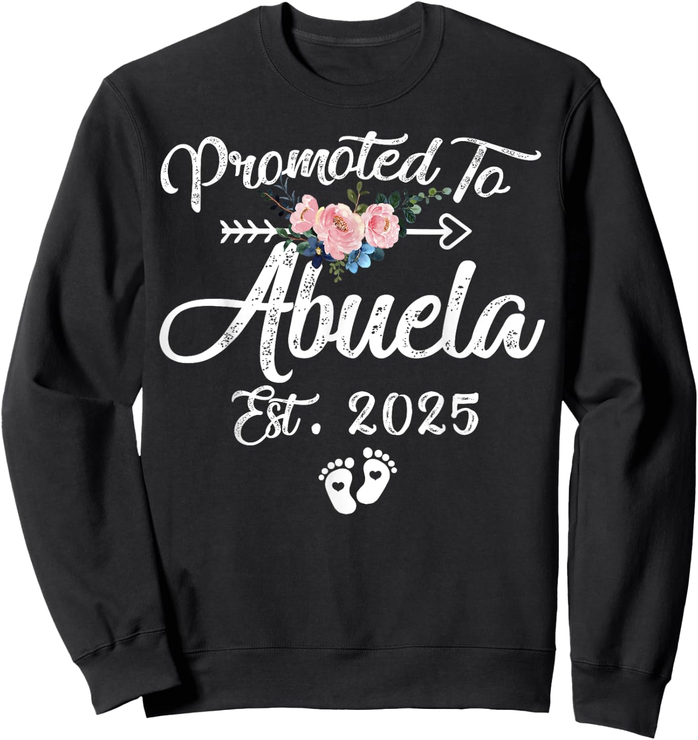 Promoted to Abuela 2025 Mothers Day First Time Mom Pregnancy Sweatshirt - Sweatshirt | Black