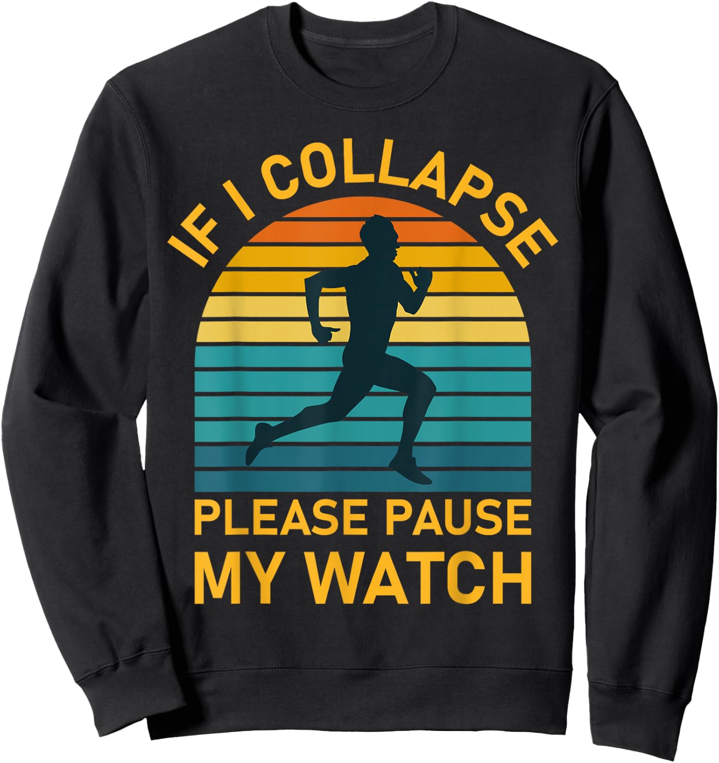 If i collapse please pause my watch Marathon Runner Running Sweatshirt - Sweatshirt | Black