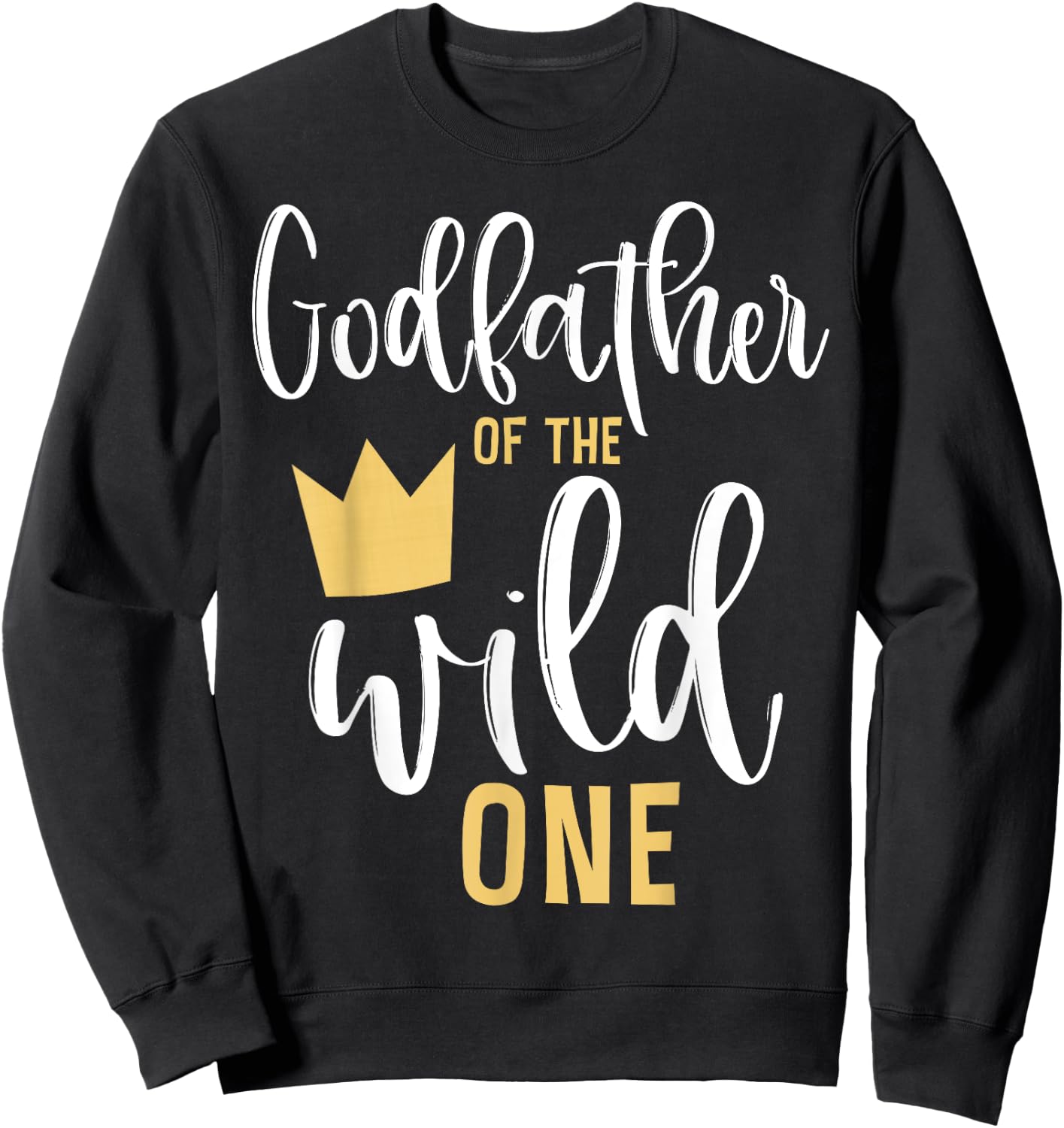 Godfather of the Wild One 1st Birthday First Thing Matching Sweatshirt - Sweatshirt | Black