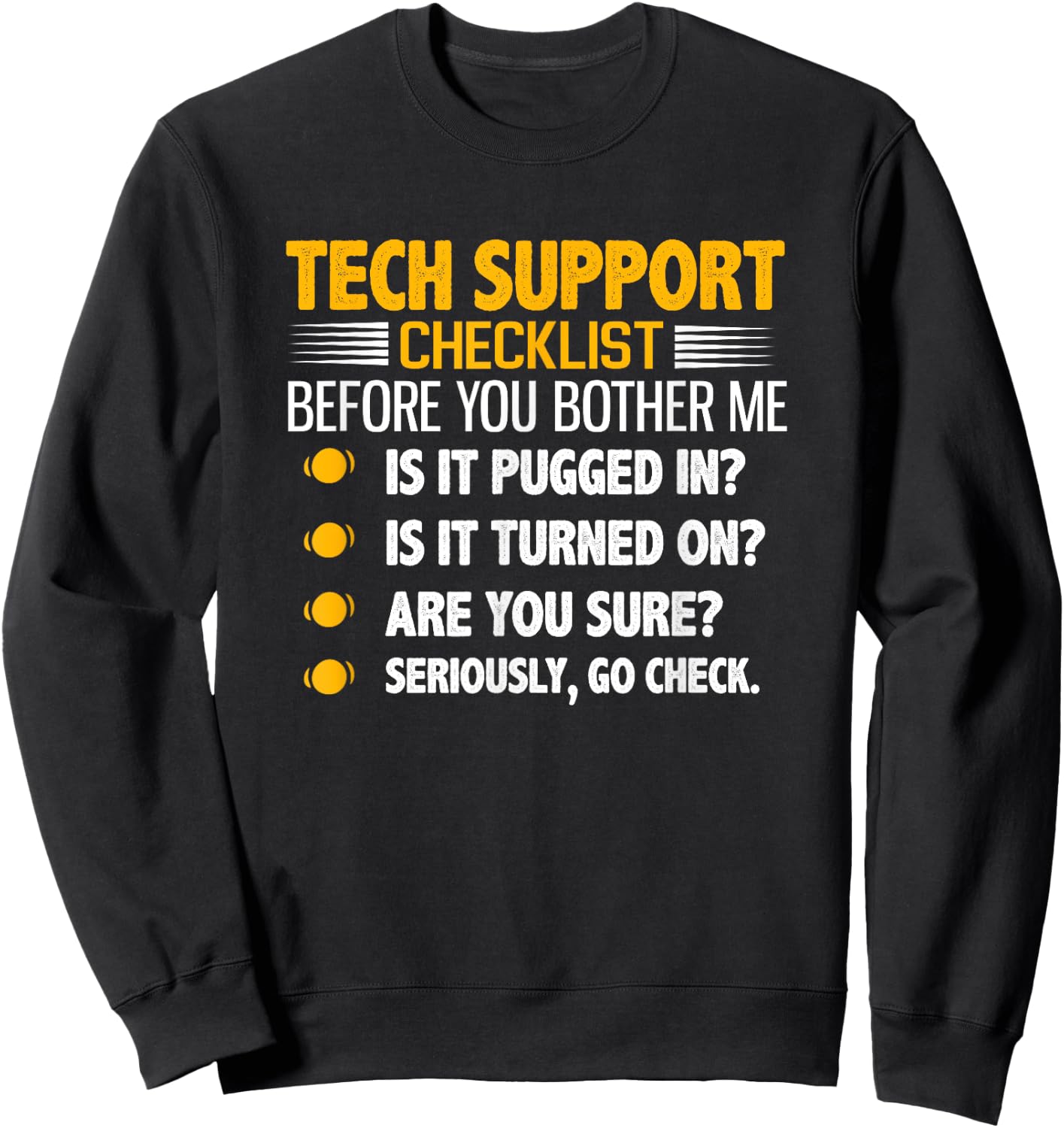 Tech Support Checklist Funny Computer Sweatshirt - Sweatshirt | Black