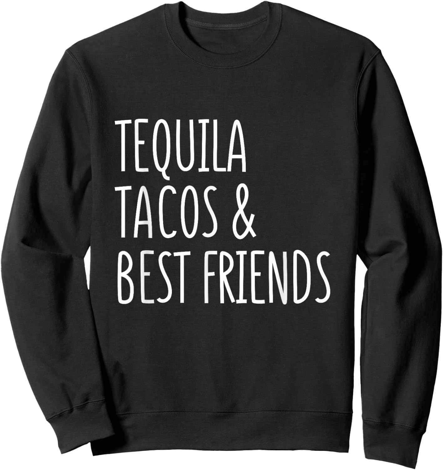 Tequila and Tacos Best Friends Funny Cinco De Mayo Sweatshirt - Sweatshirt | Black