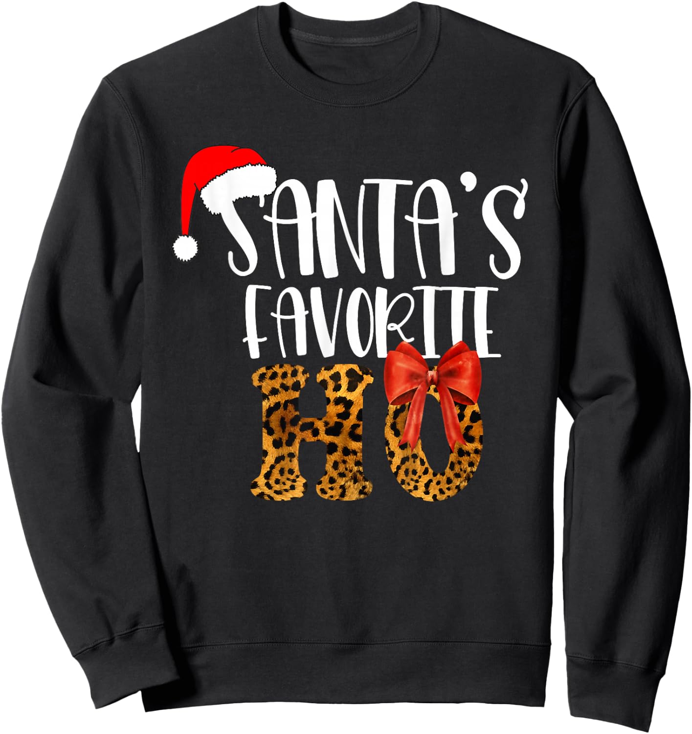 Cute Cheetah Santa's Favorite Ho Christmas Funny Naughty Sweatshirt - Sweatshirt | Black
