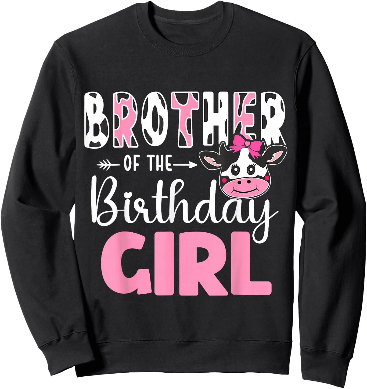 Brother Of The Birthday Girl Farm Cow 1st Birthday Girl Sweatshirt - Sweatshirt | Black