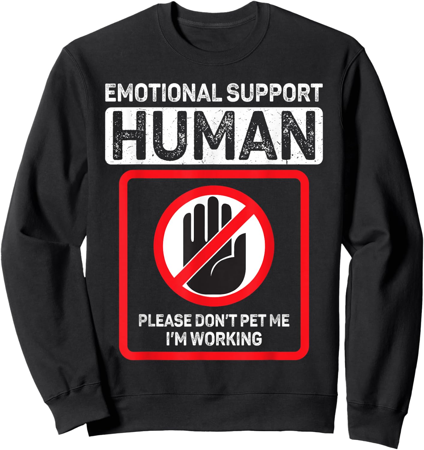 Emotional Support Human shirt Do Not Pet Emotional Support Sweatshirt - Sweatshirt | Black
