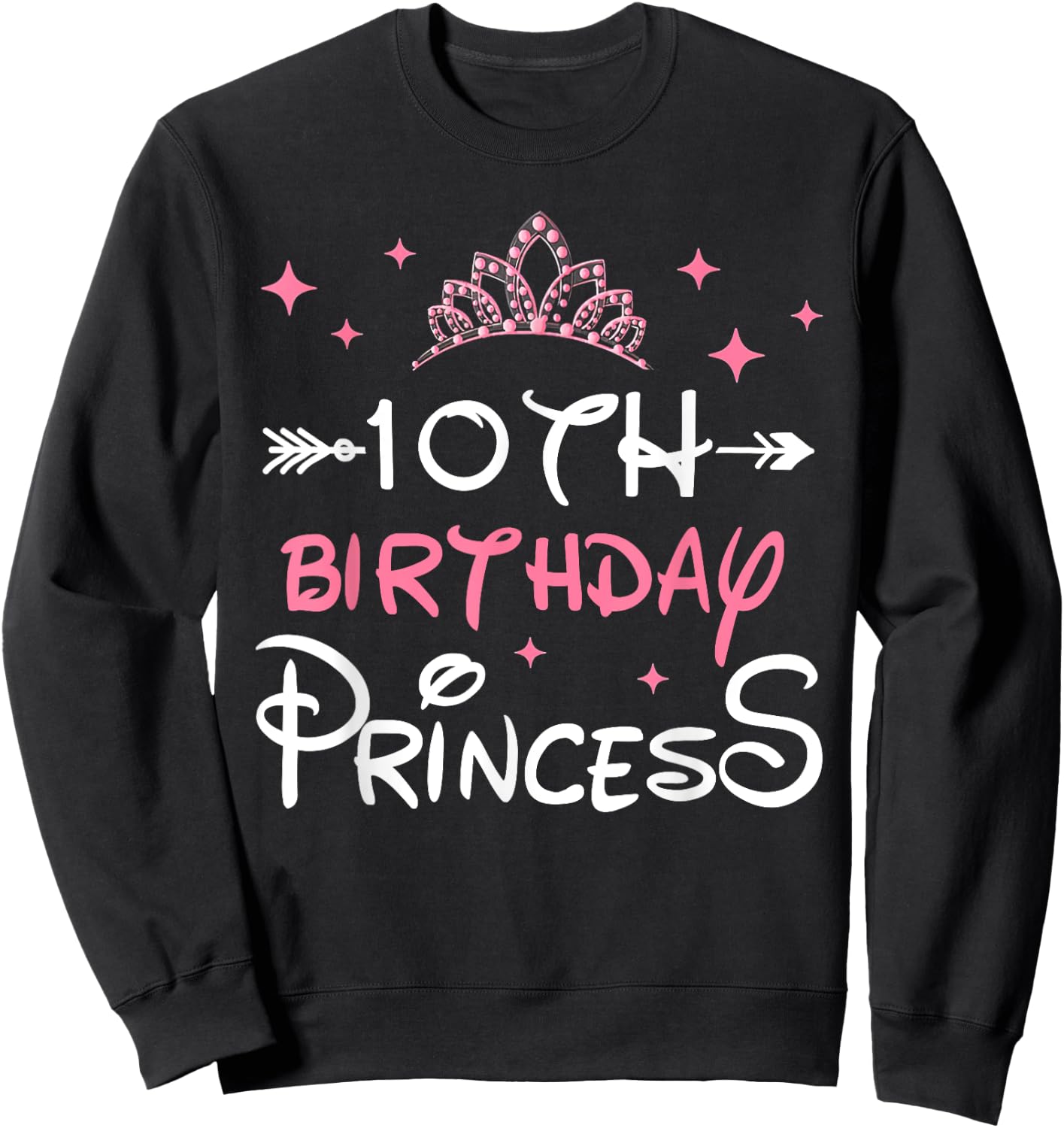 10th Birthday Princess Crown 10 Year Old Birthday Girl Party Sweatshirt - Sweatshirt | Black