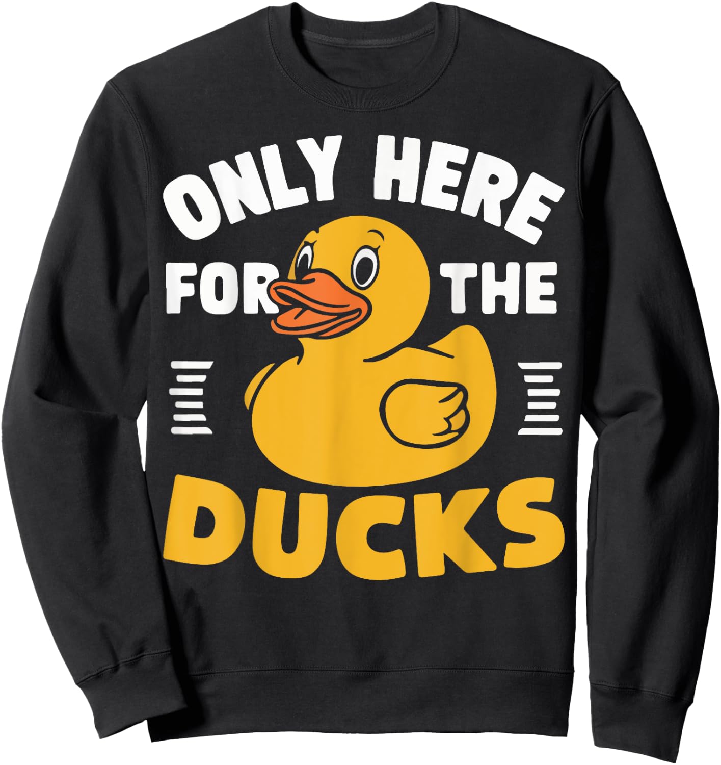 Only Here for the Ducks Rubber Duck Sweatshirt - Sweatshirt | Black