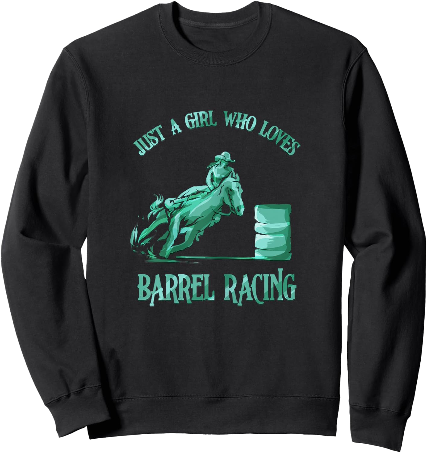 Barrel Racing Girl Love Horse Riding Rodeo Cowgirl Gift Sweatshirt - Sweatshirt | Black