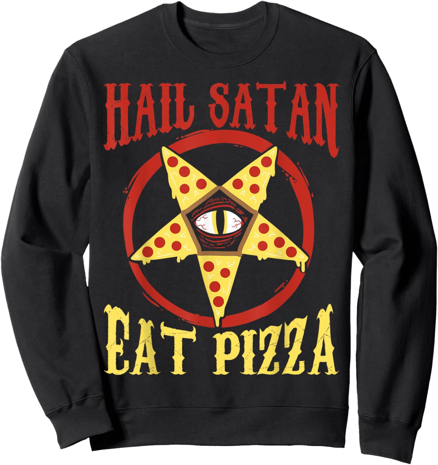 Hail Satan, Eat Pizza Funny Satanic Occult Pizza Sweatshirt - Sweatshirt | Black