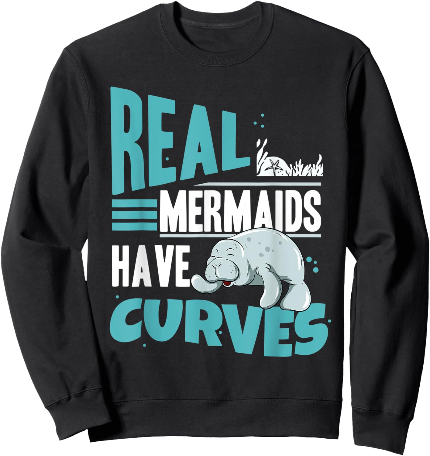Real Mermaids Have Curves Manatees Zookeeper Women Manatee Sweatshirt - Sweatshirt | Black