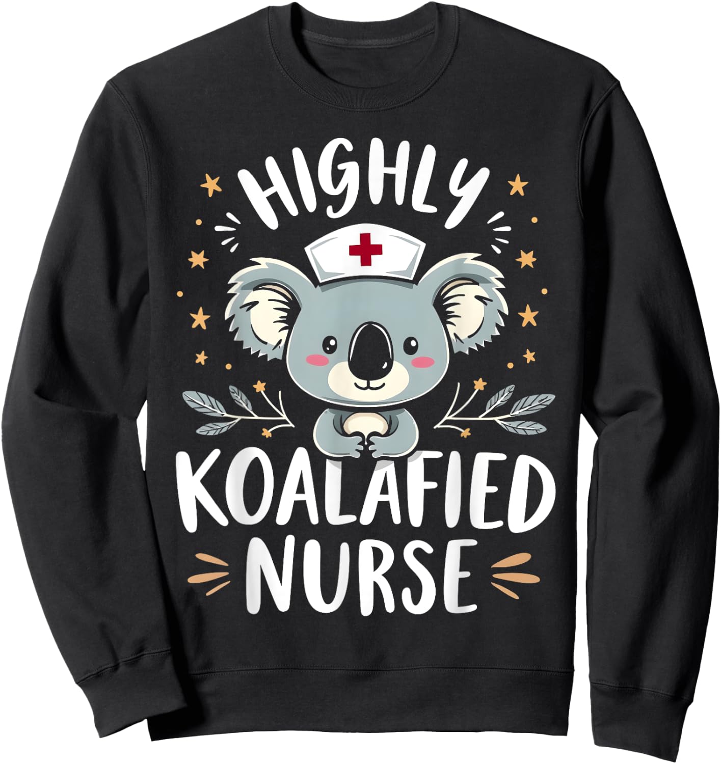 Highly Koalafied Nurse Cute Qualified Nursing Sweatshirt - Sweatshirt | Black