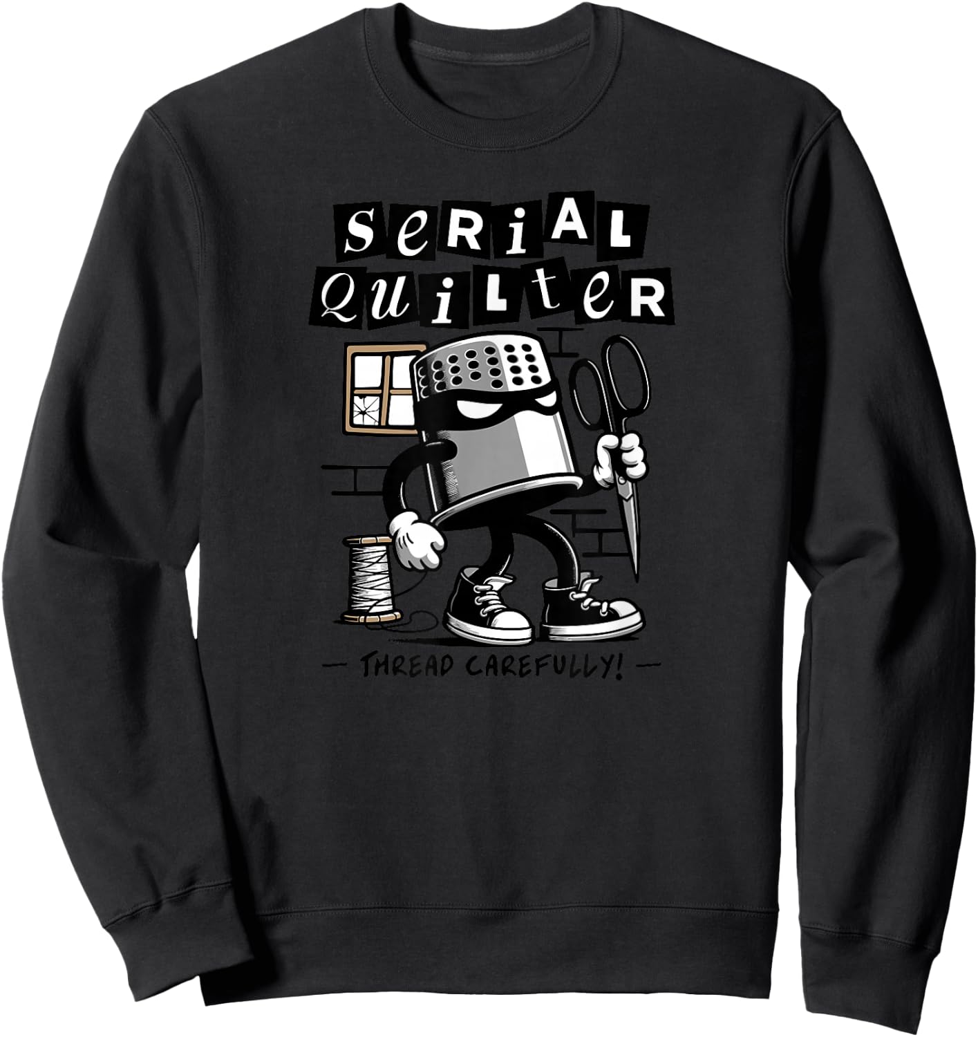Serial Quilter for Quilt Stitching Hobby Funny Quilting Pun Sweatshirt - Sweatshirt | Black