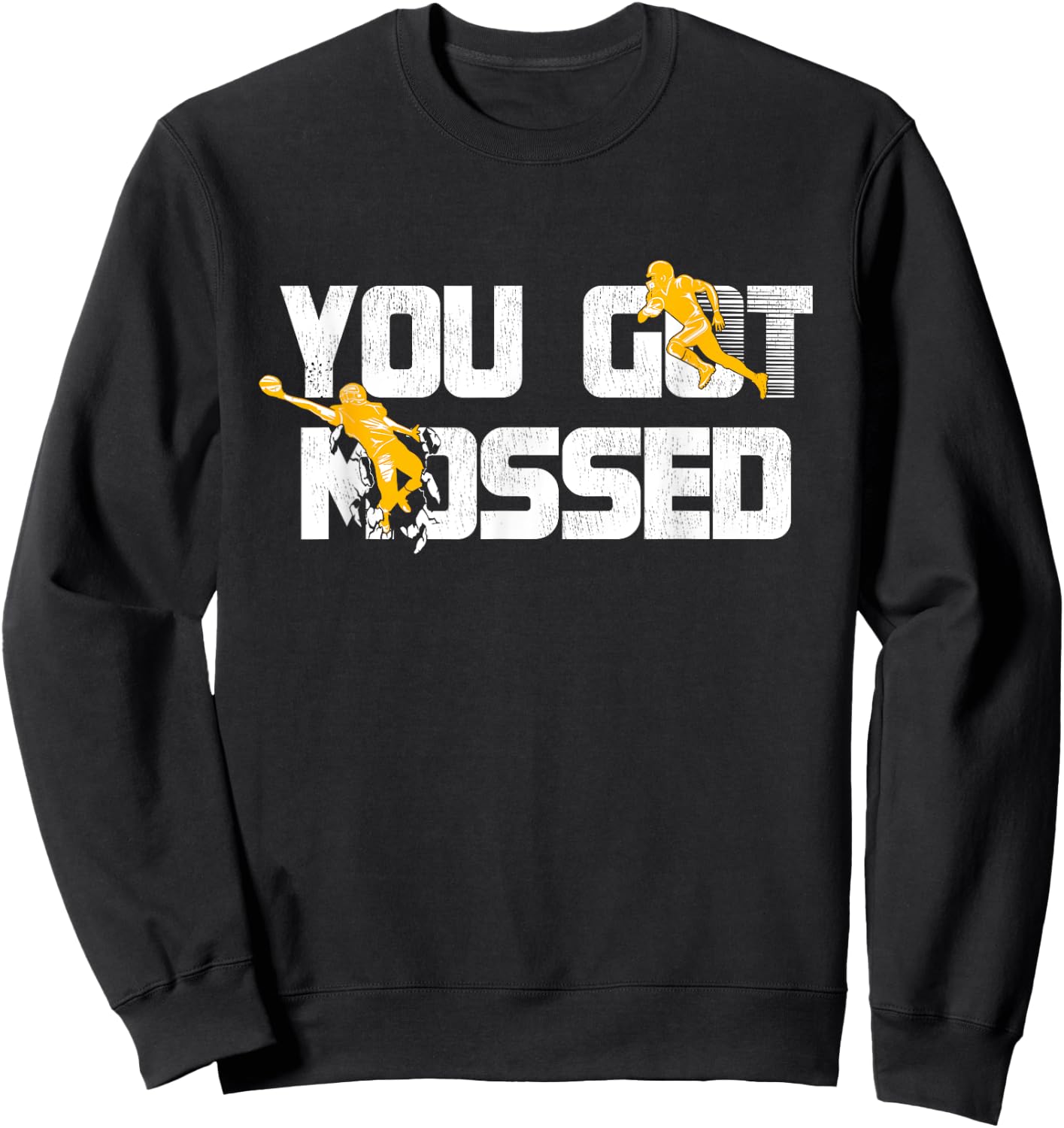 You Got Mossed Great Shirt American Football Lovers Sweatshirt - Sweatshirt | Black