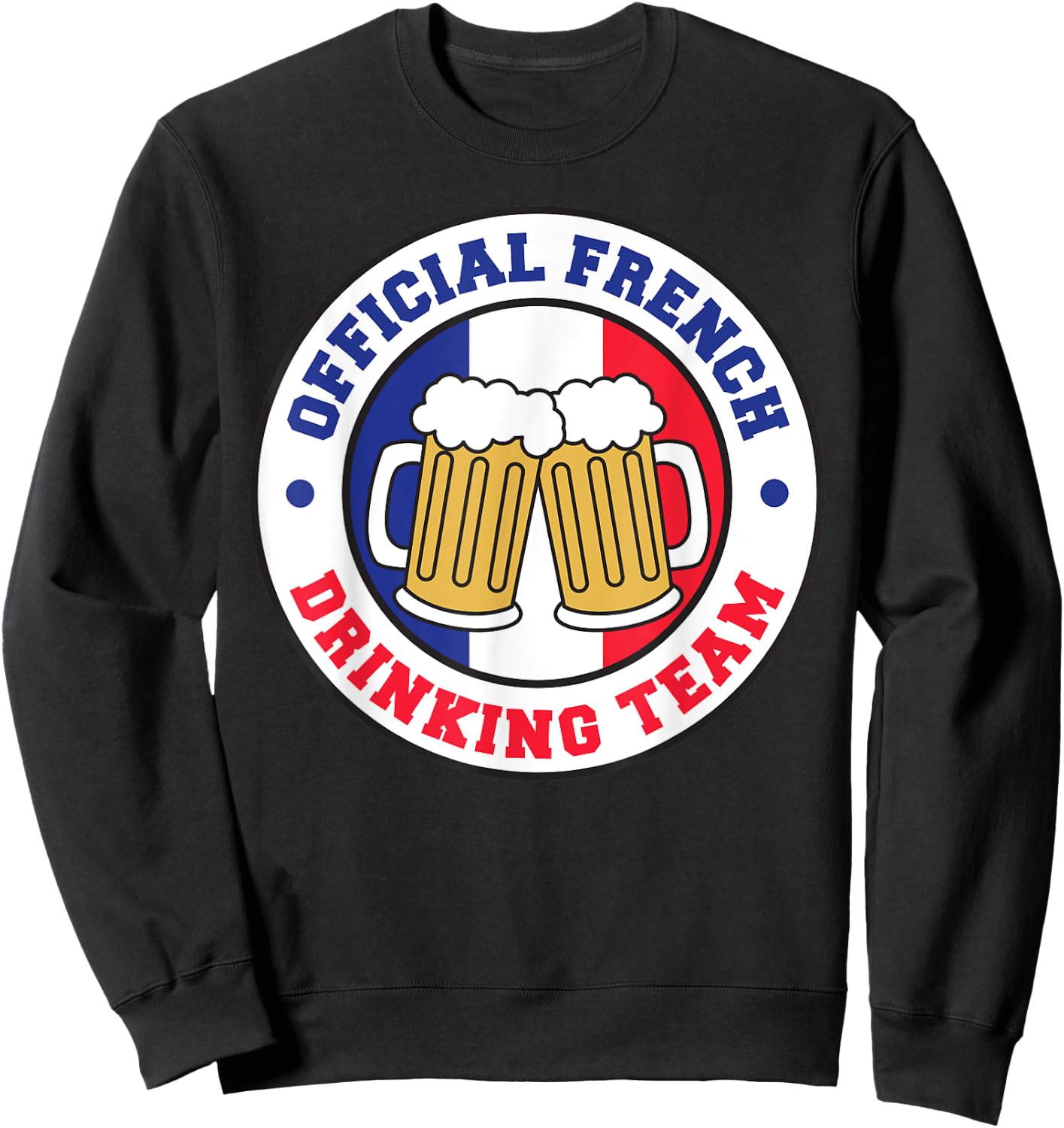 Official French Drinking Team Flag of France Beer Funny Sweatshirt - Sweatshirt | Black