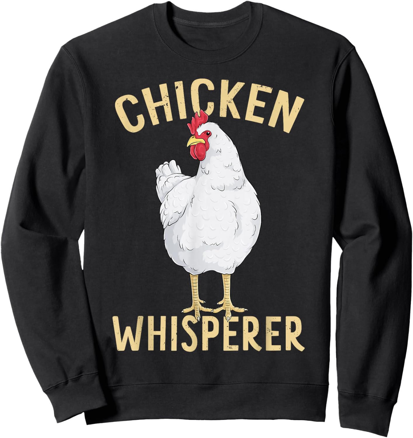 Chicken Whisperer Cool Hen Art Farmer Farm Animal Chicken Sweatshirt - Sweatshirt | Black