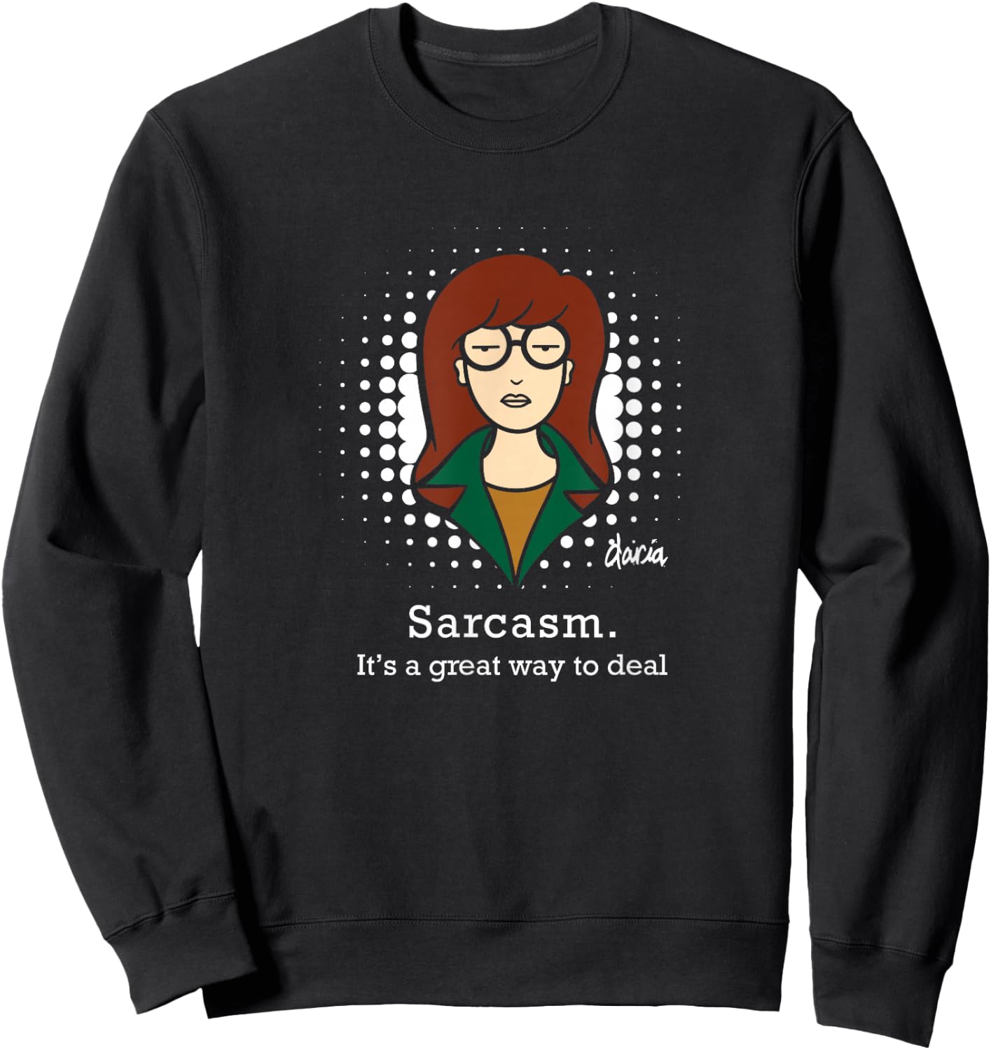 Mademark x Daria - Sarcasm. This is a great way to do business Sweatshirt - Sweatshirt | Black