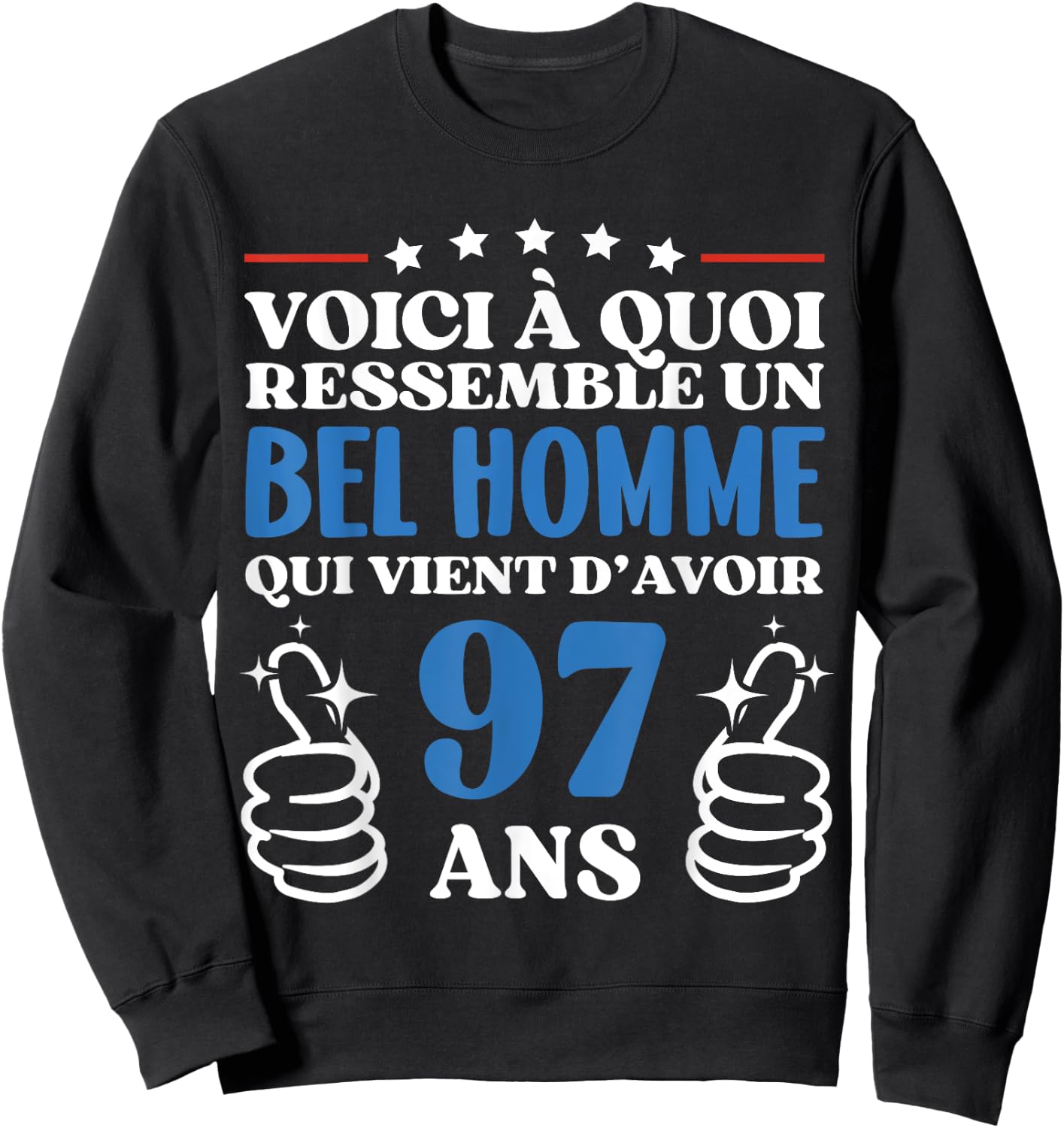 97 Ans Idée Cadeau Humour Anniversaire Bel Homme Sweatshirt - Sweatshirt | Black