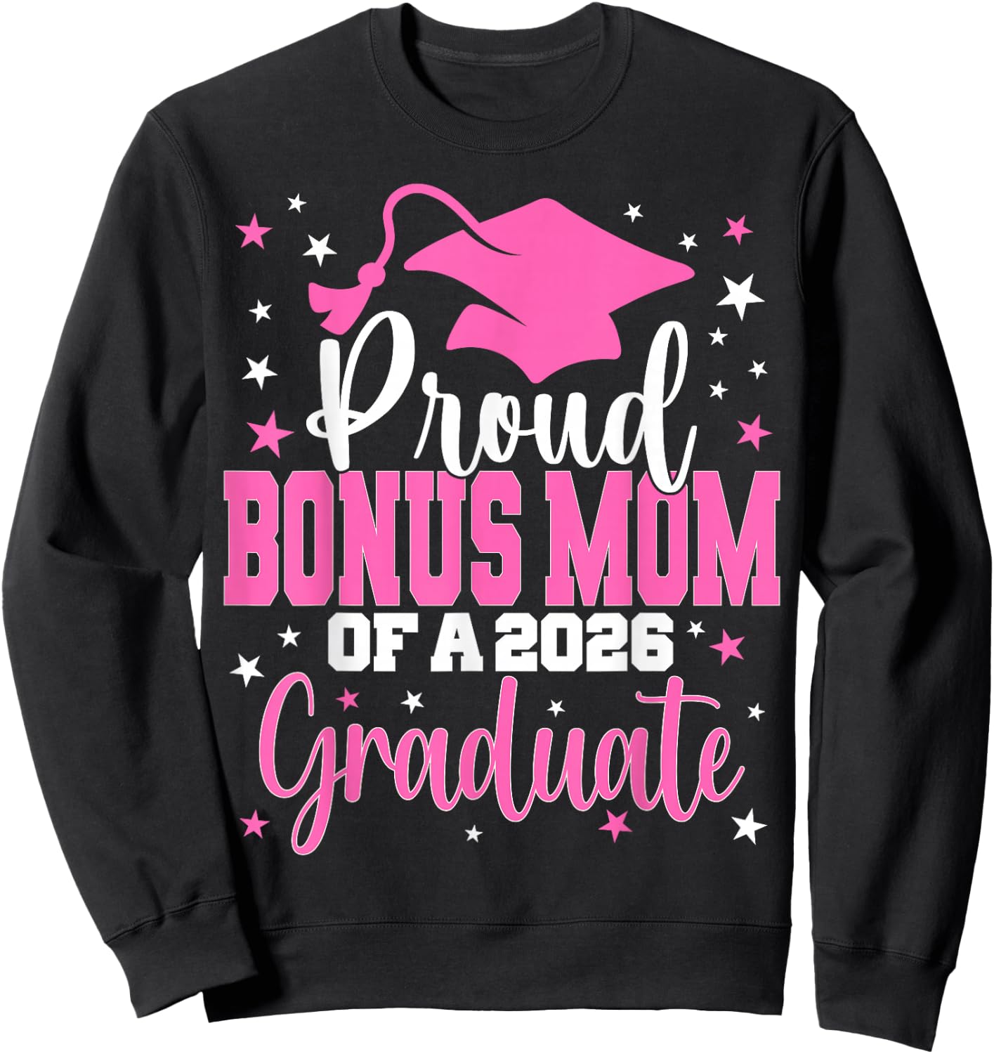 Proud Bonus Mom of Class of 2026 Graduate Senior Graduation Sweatshirt - Sweatshirt | Black